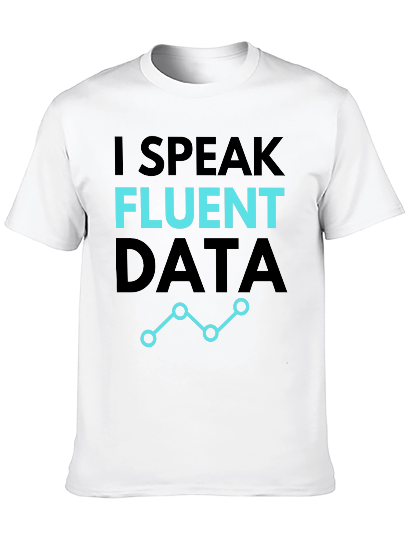 I Speak Fluent Data T-Shirt - Black Casual Tee