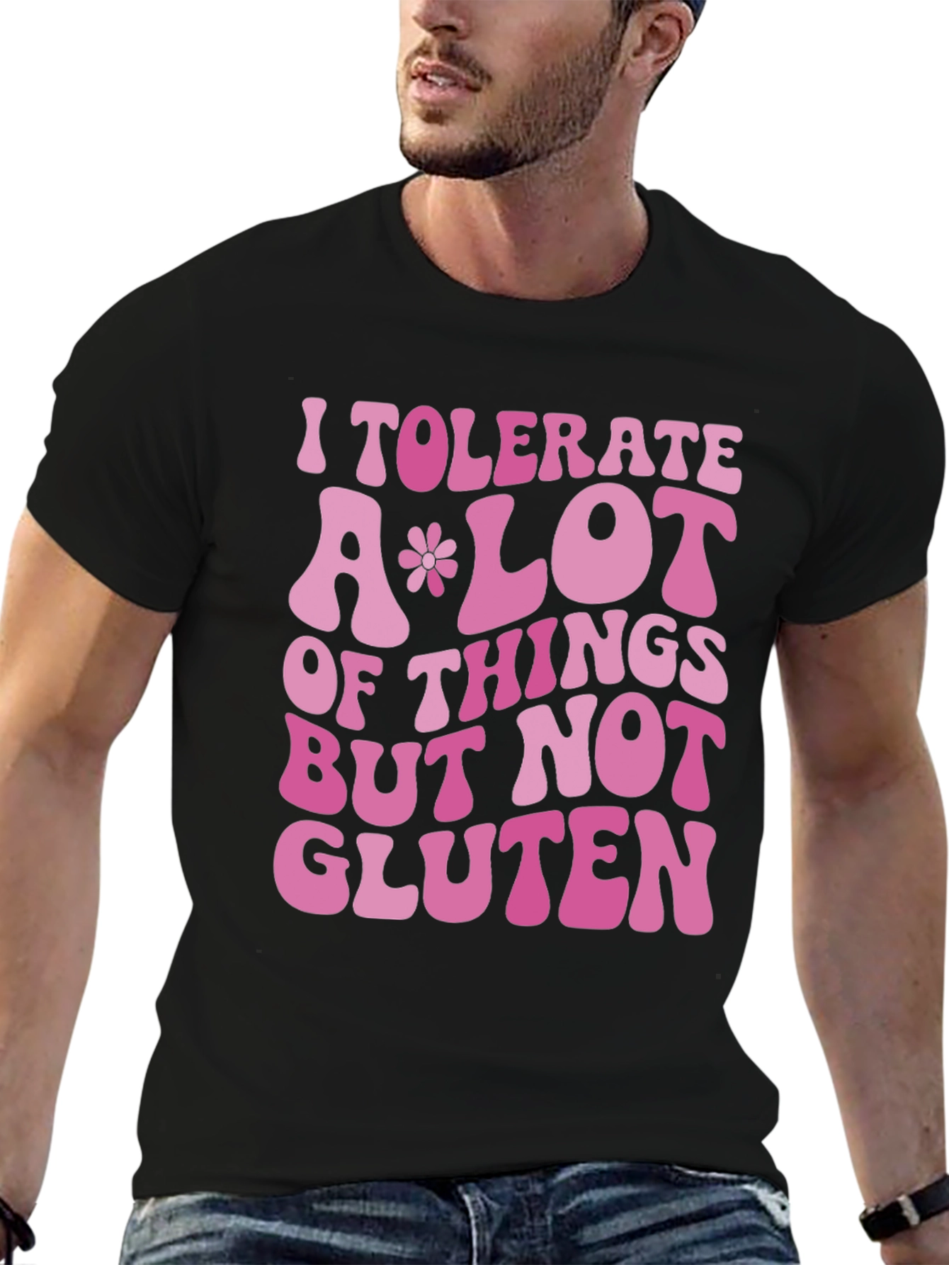 I Tolerate A Lot But Not Gluten T-Shirt
