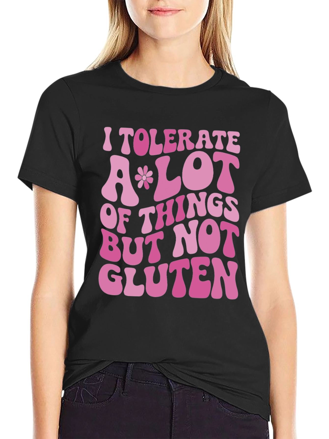 I Tolerate A Lot But Not Gluten T-Shirt