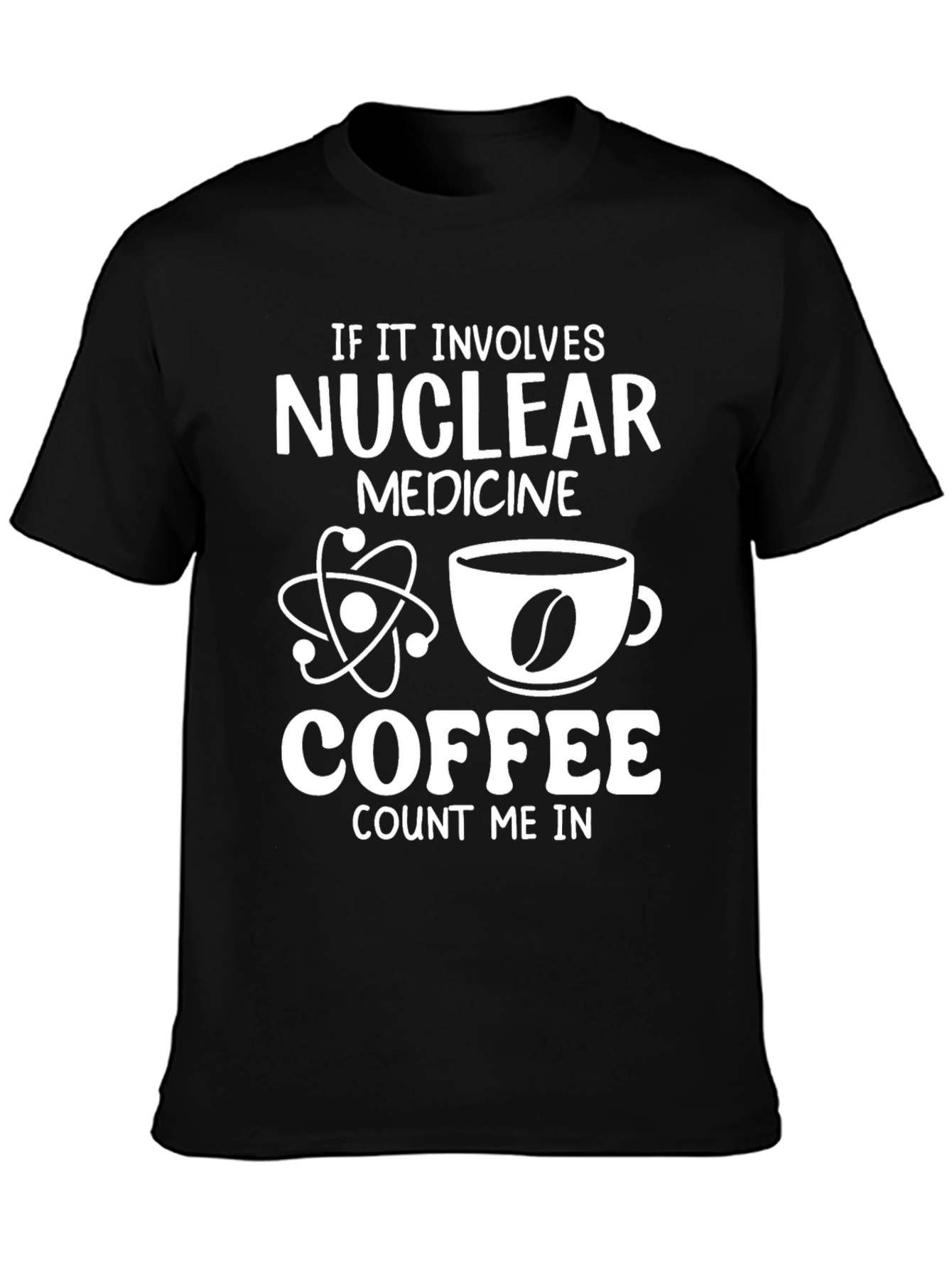 Nuclear Medicine & Coffee T-Shirt