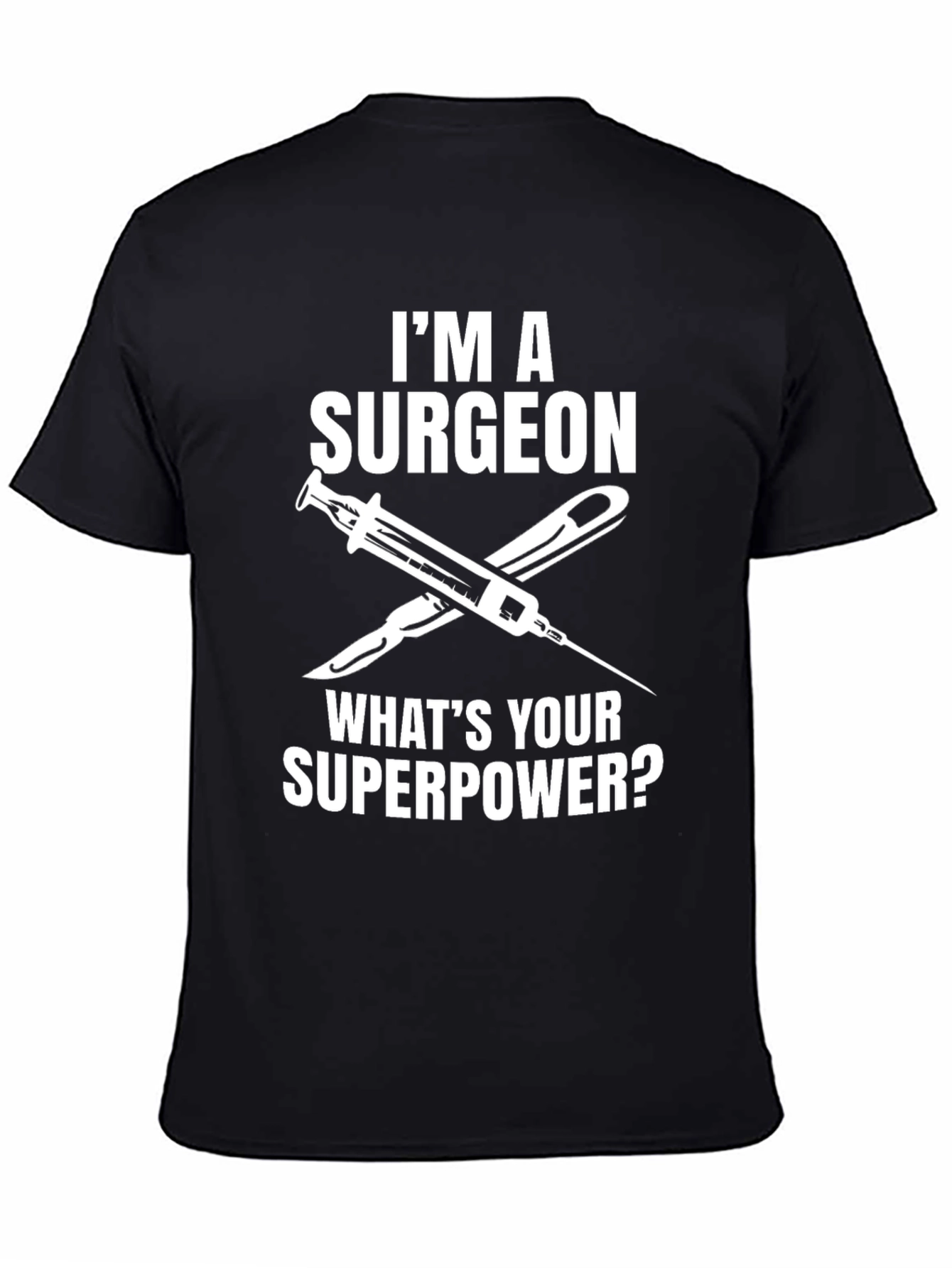 Surgeon Superpower T-Shirt - Medical Profession Tee