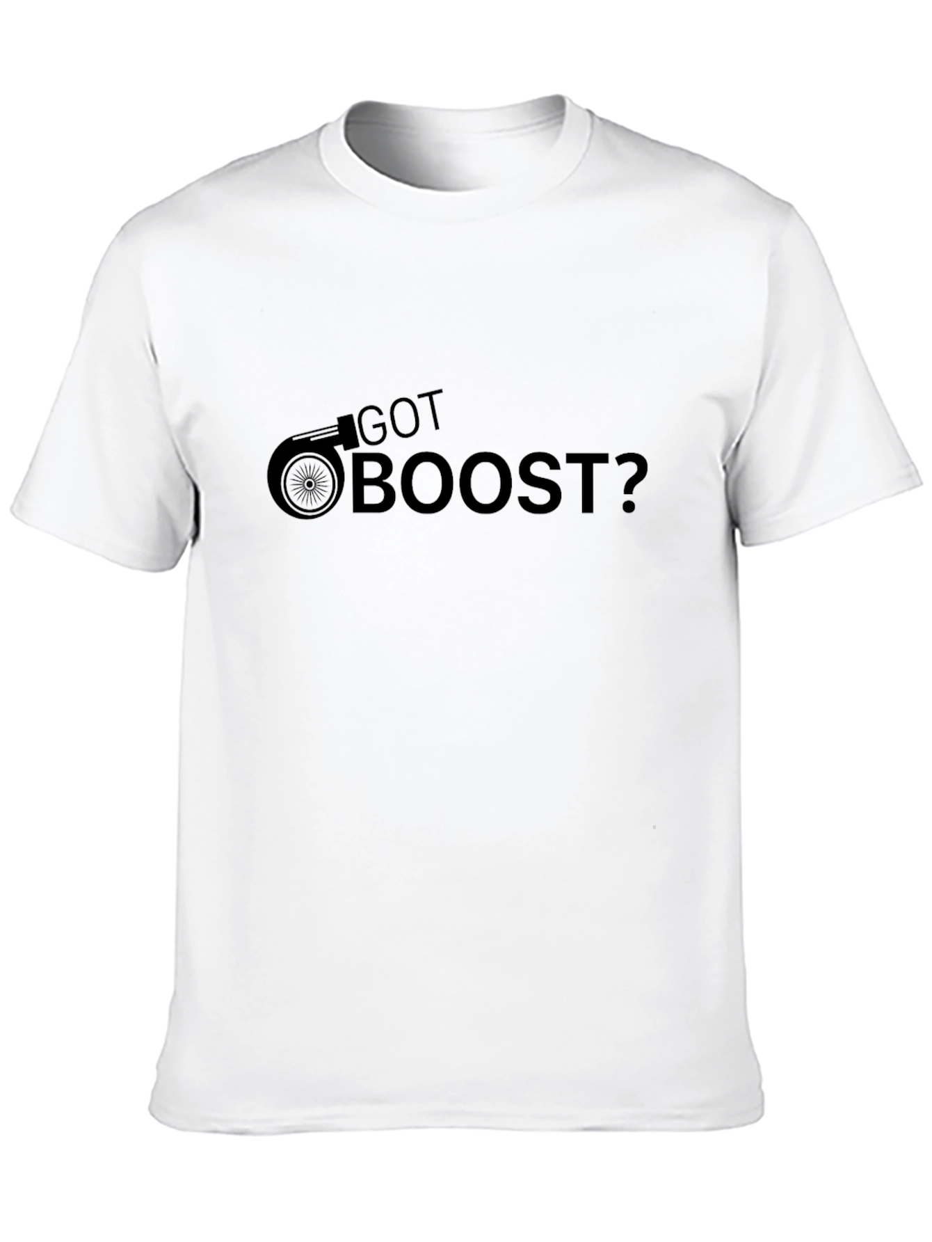Got Boost T-Shirt - Turbocharged Style