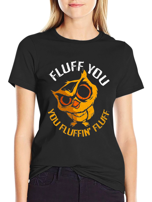 Fluff You Owl Graphic Tee - Funny & Cute!