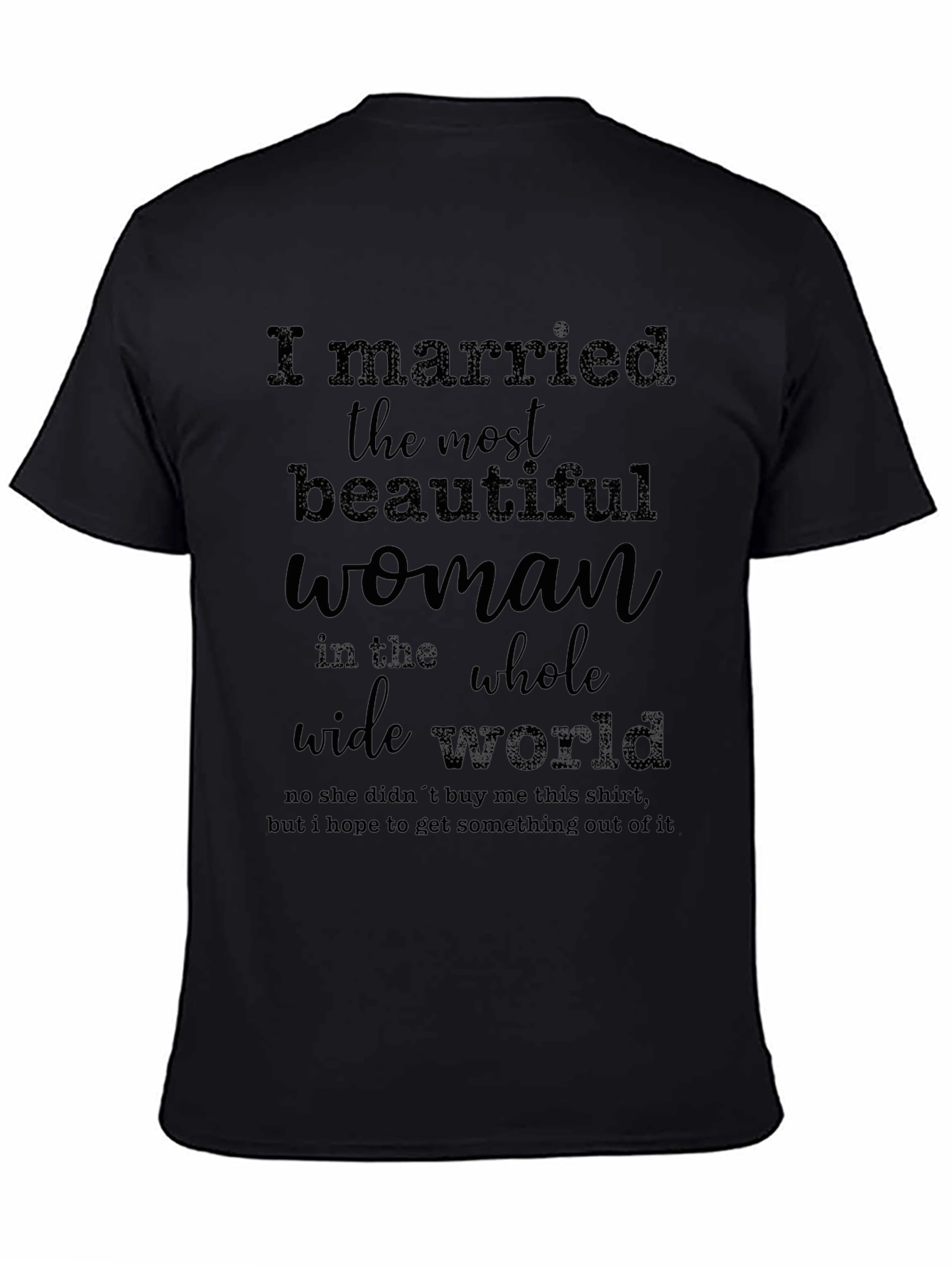 Funny I Married the Most Beautiful Woman T-Shirt