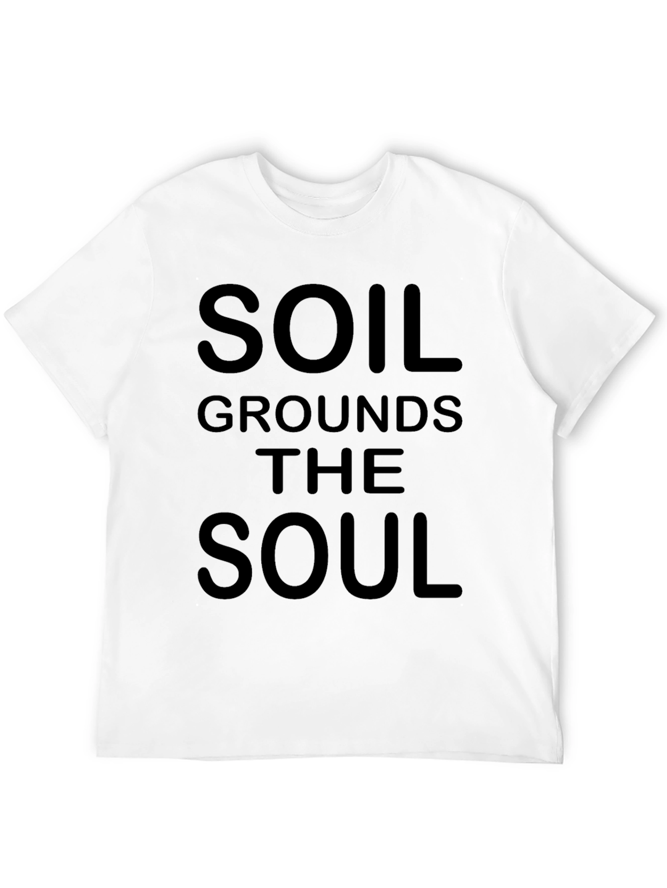 Soil Grounds the Soul Black T-Shirt