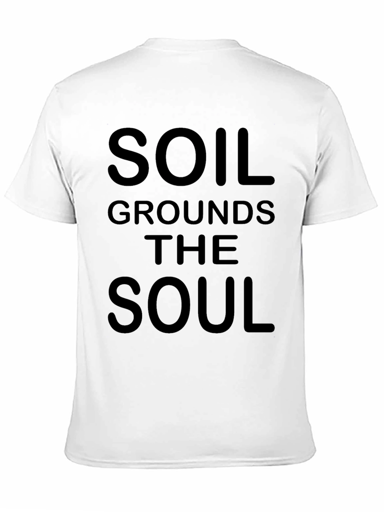Soil Grounds the Soul Black T-Shirt