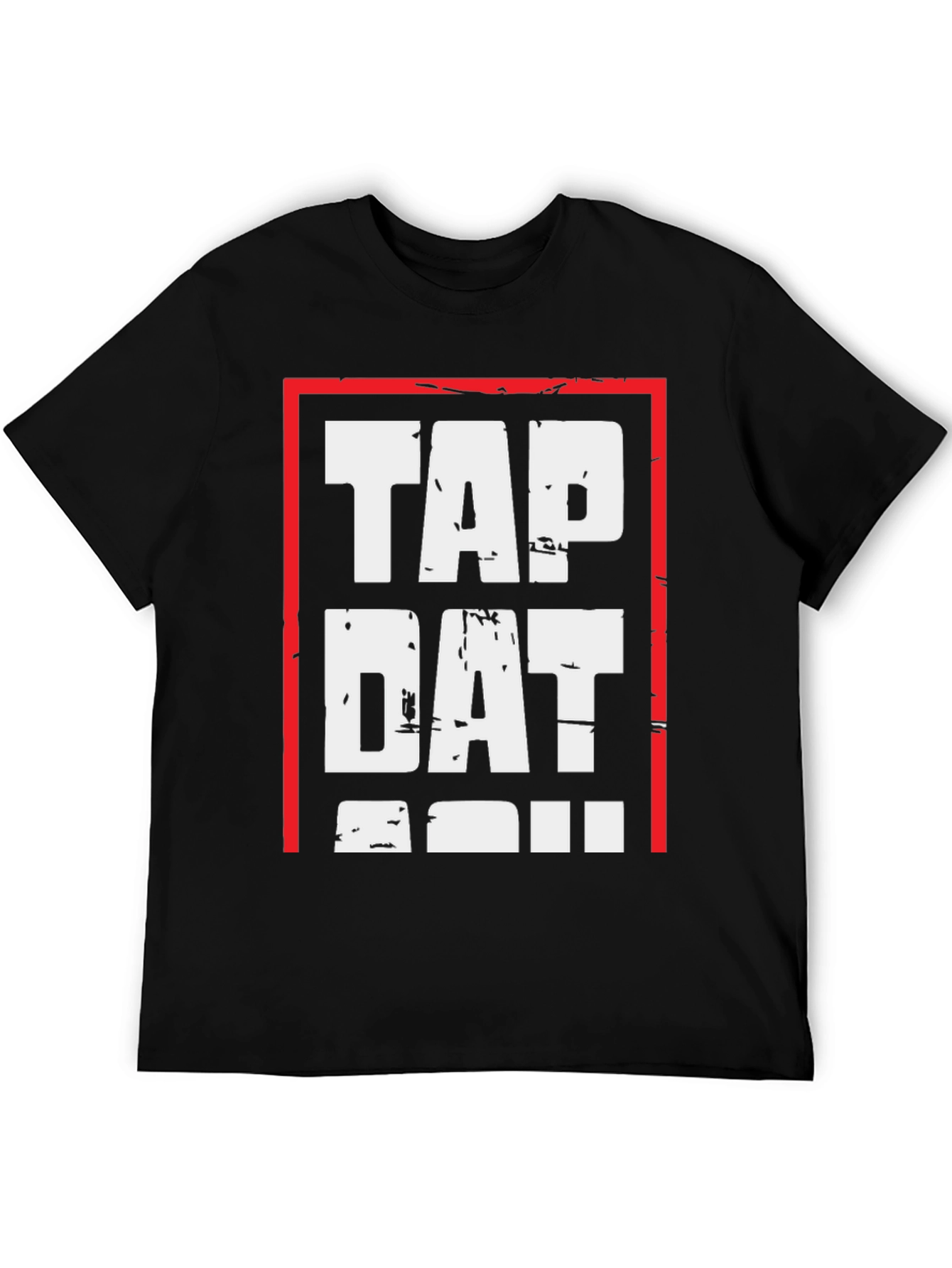 Tap Dat T-Shirt - Bold Graphic Tee