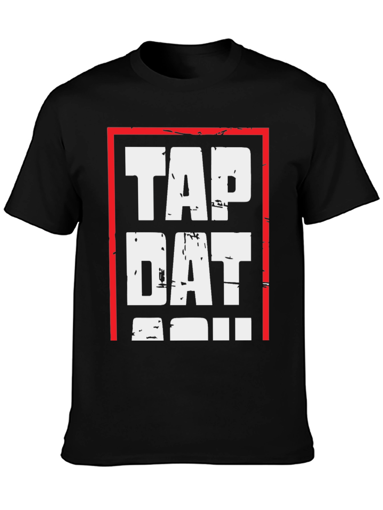 Tap Dat T-Shirt - Bold Graphic Tee