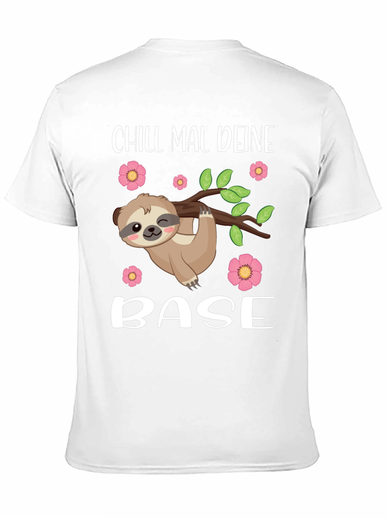 Chill Mal Deine Base Sloth T-Shirt