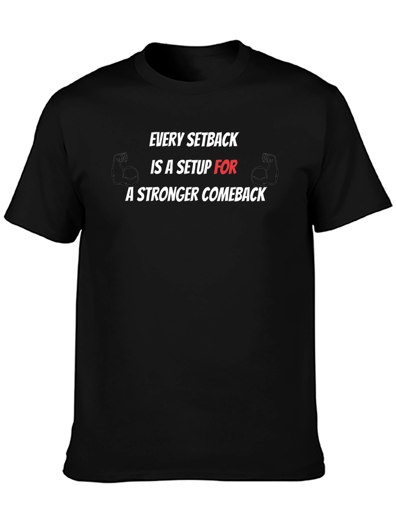 Every Setback T-Shirt - Stronger Comeback Graphic Tee
