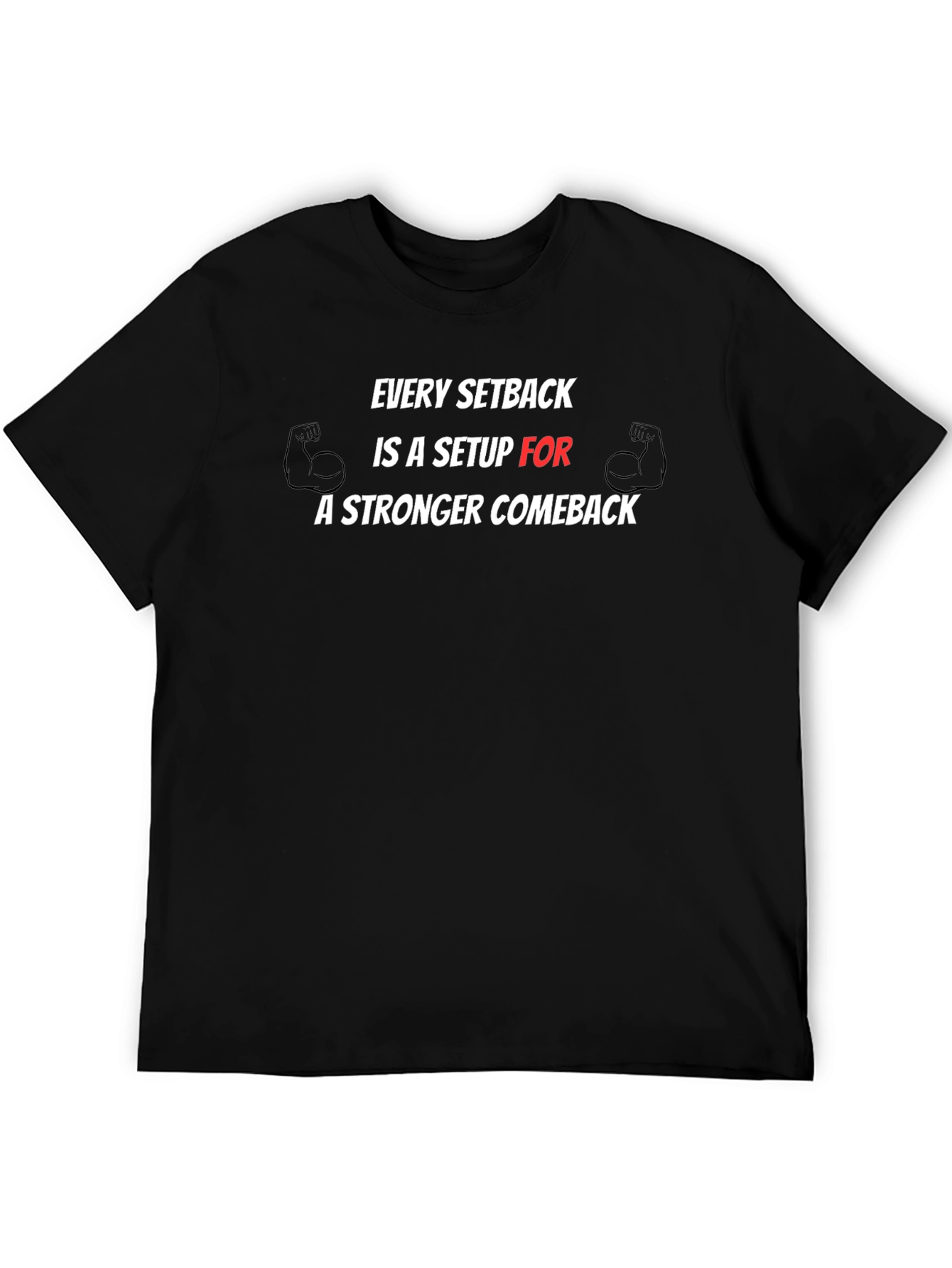 Every Setback T-Shirt - Stronger Comeback Graphic Tee