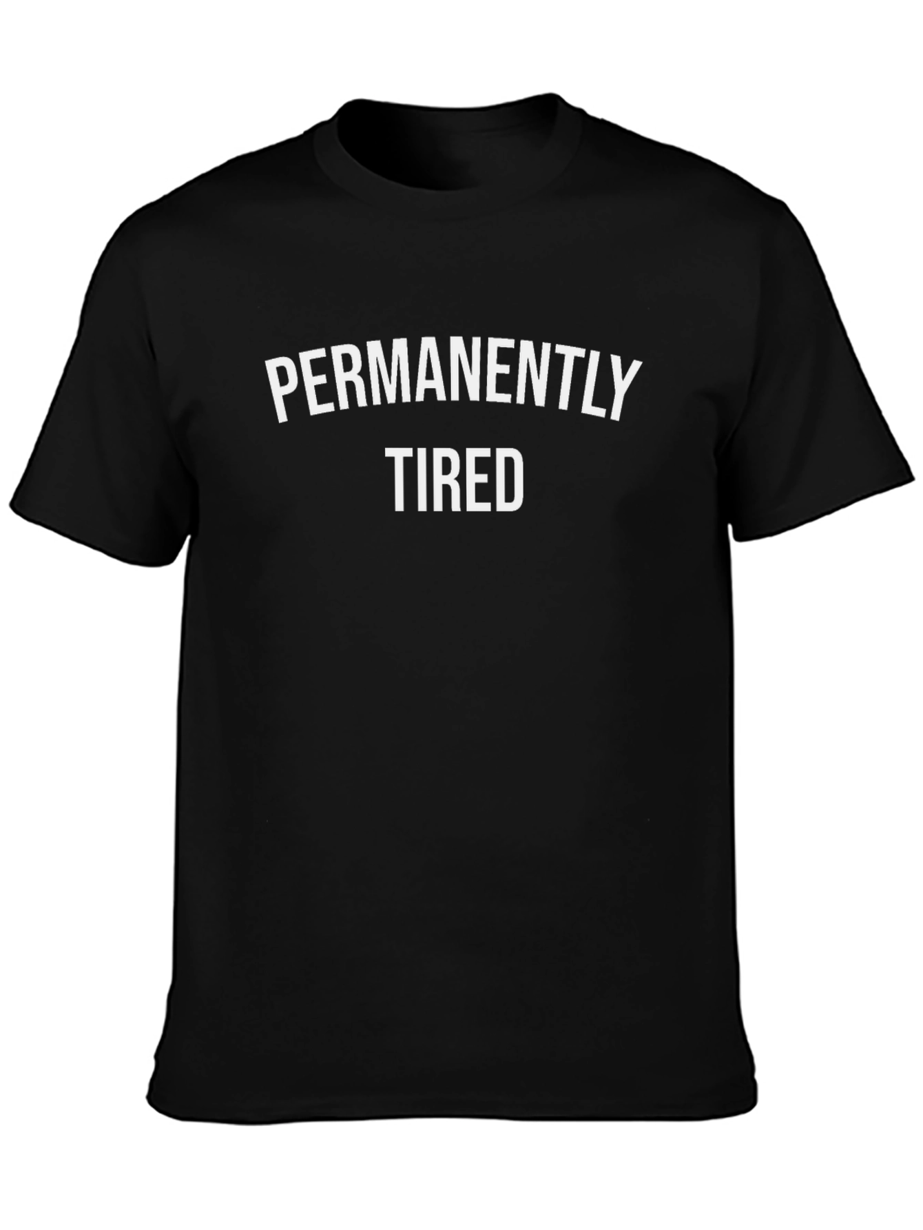 Permanently Tired Graphic Tee - Soft Cotton Blend