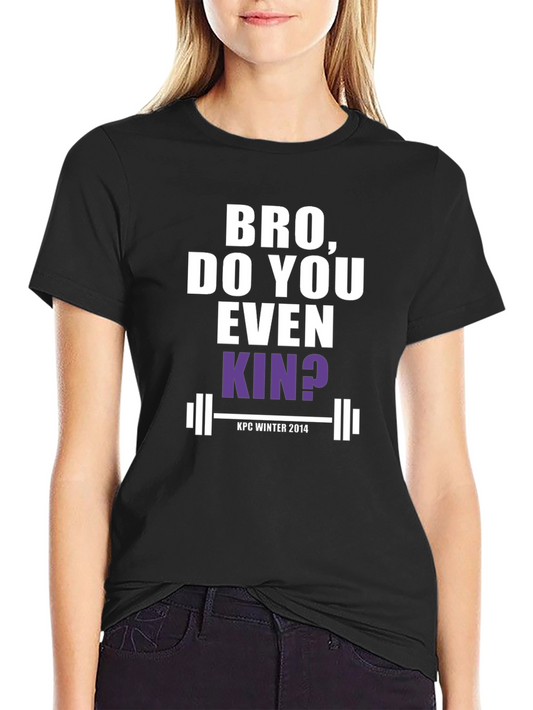 Bro Do You Even Kin? Black T-Shirt