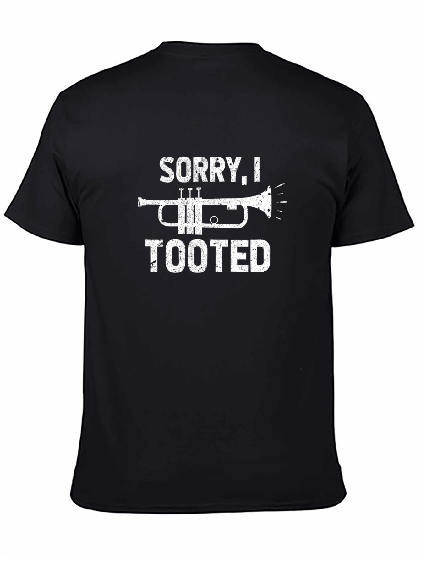 Sorry I Tooted Trumpet Humor T-Shirt