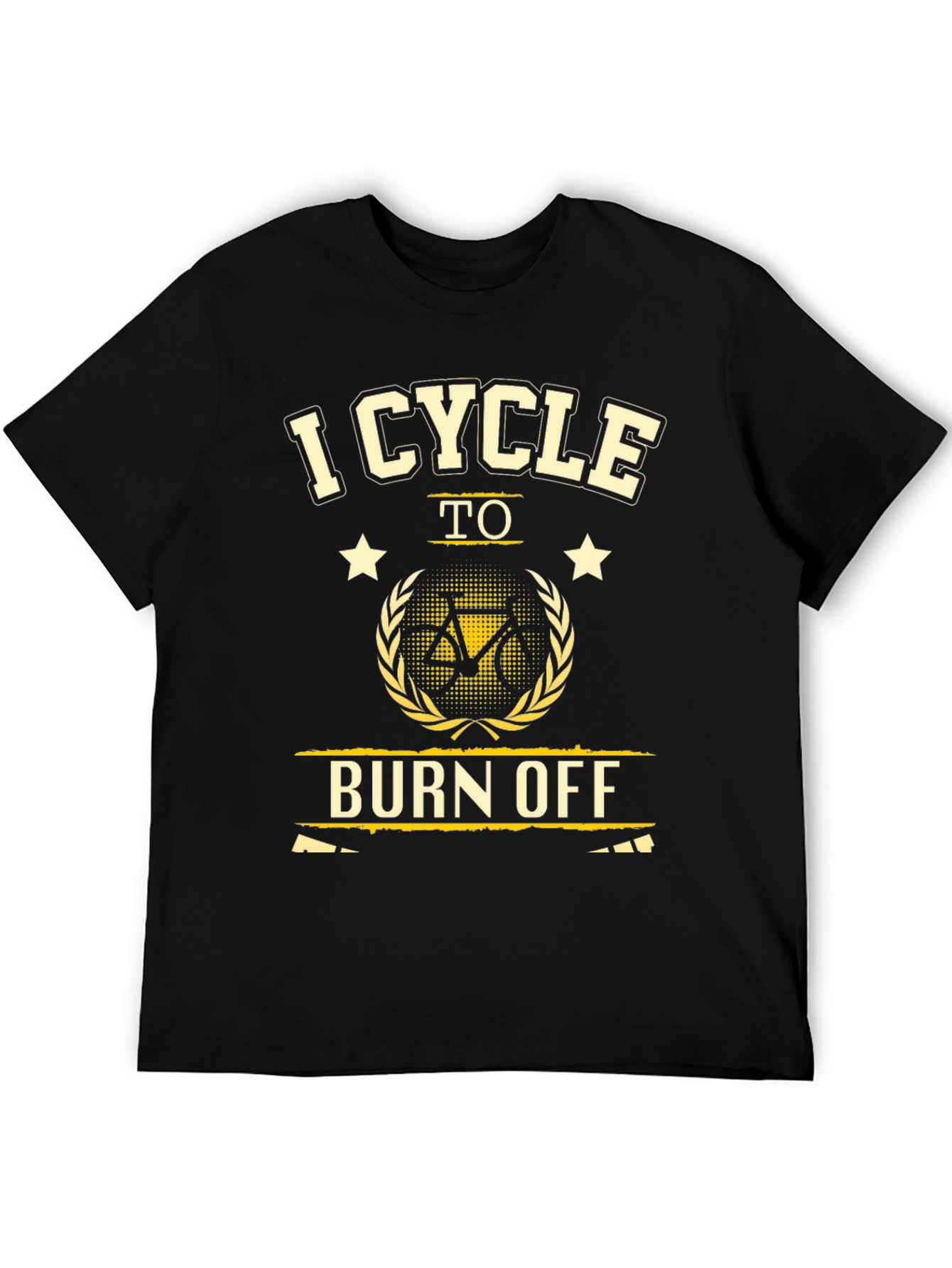 I Cycle to Burn Off Black T-Shirt