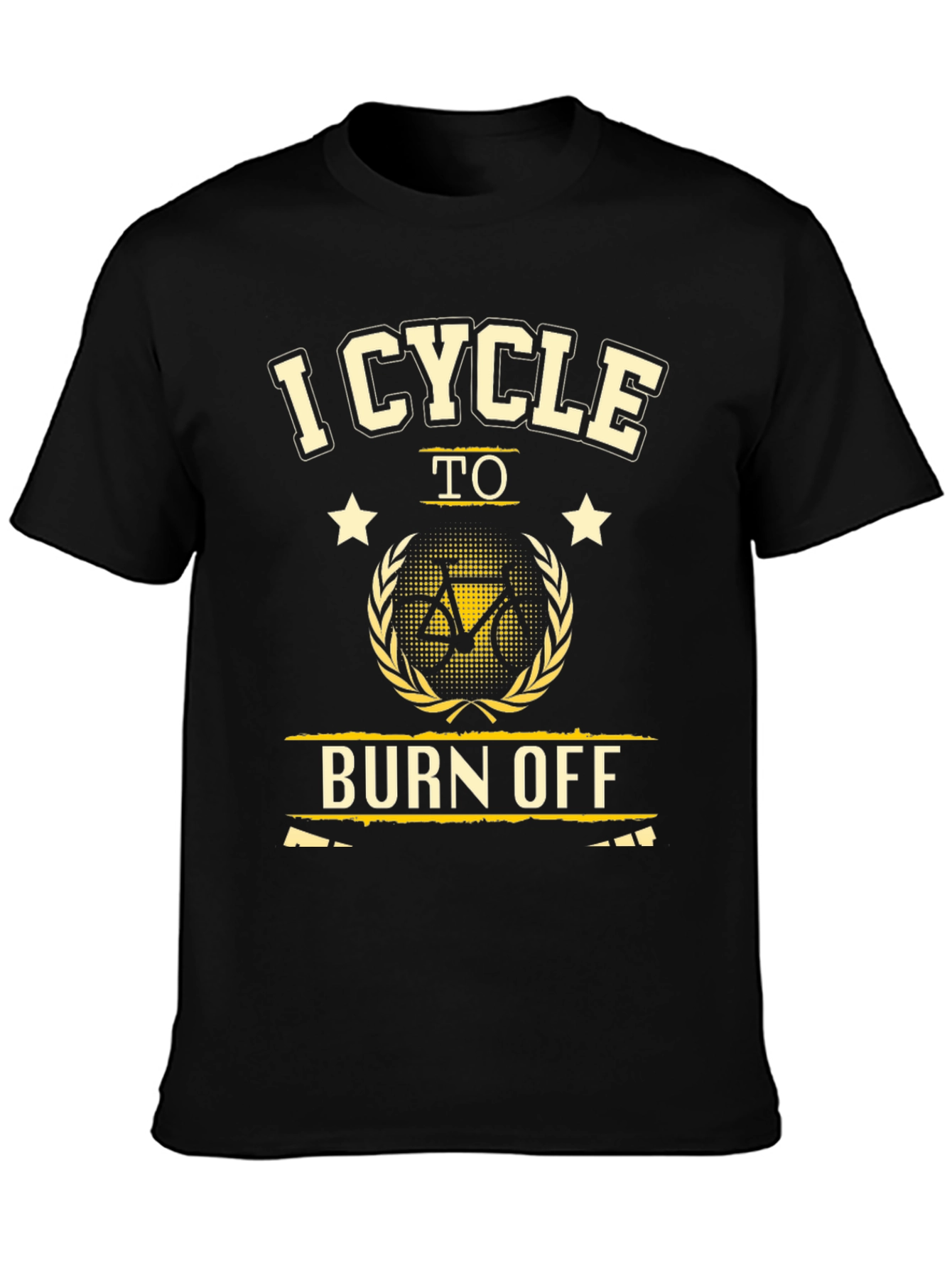 I Cycle to Burn Off Black T-Shirt