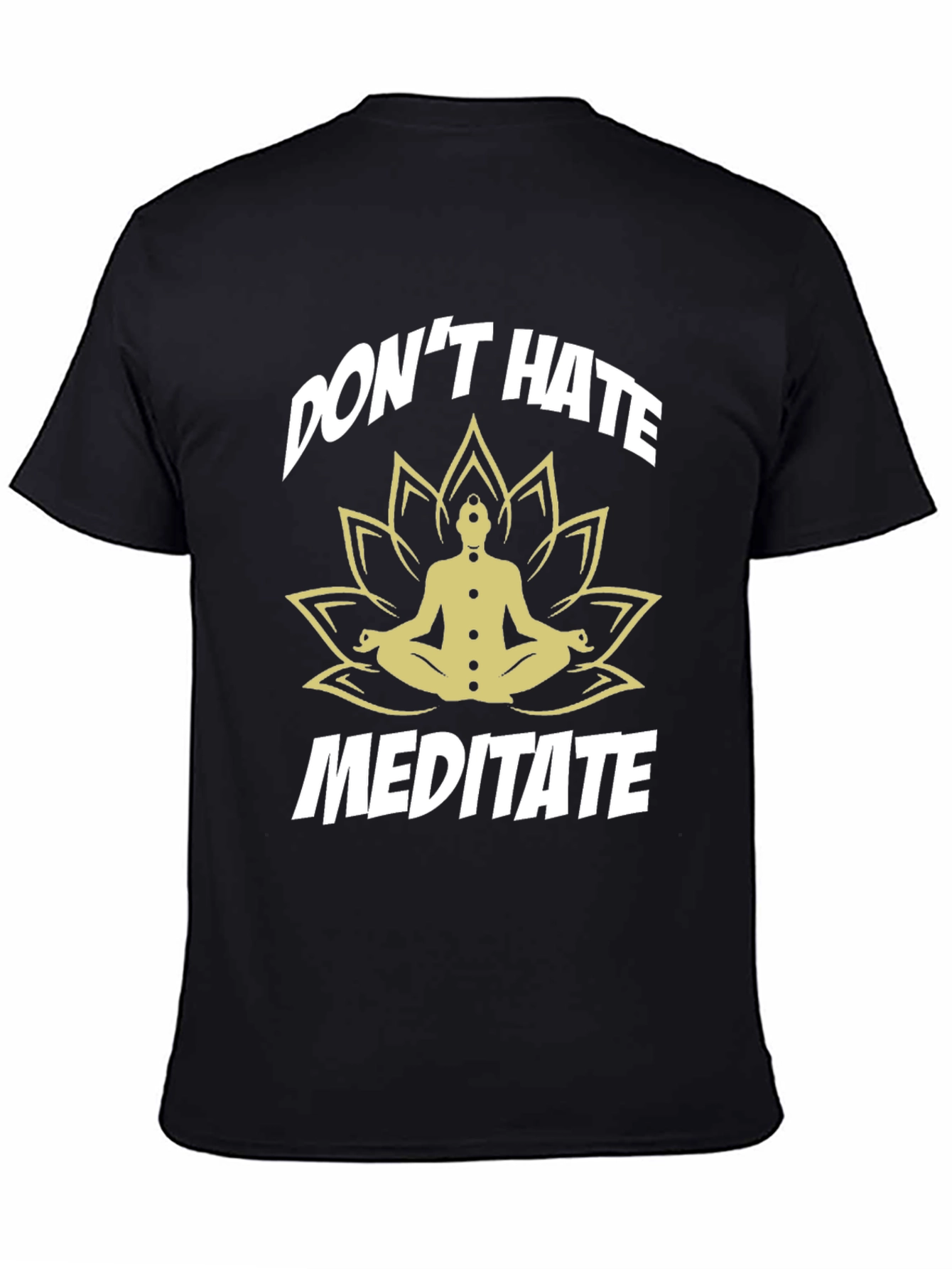 Dont Hate Meditate Black T-Shirt