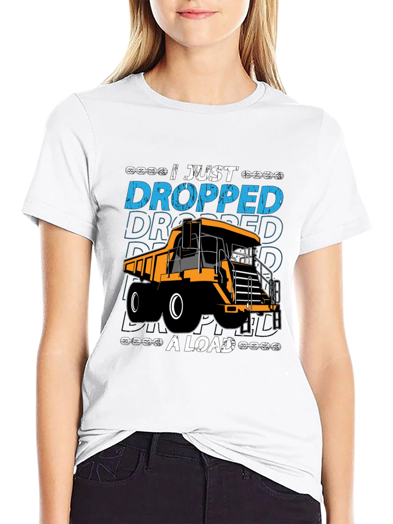 I Just Dropped A Load Dump Truck Graphic T-Shirt