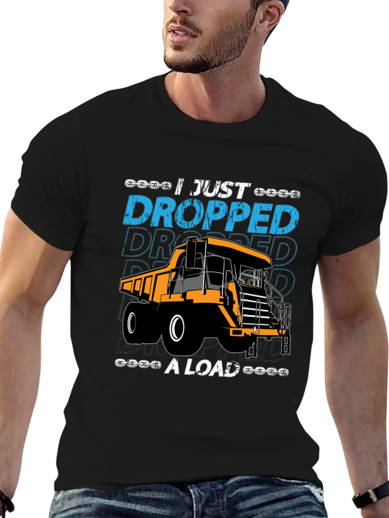 I Just Dropped A Load Dump Truck Graphic T-Shirt