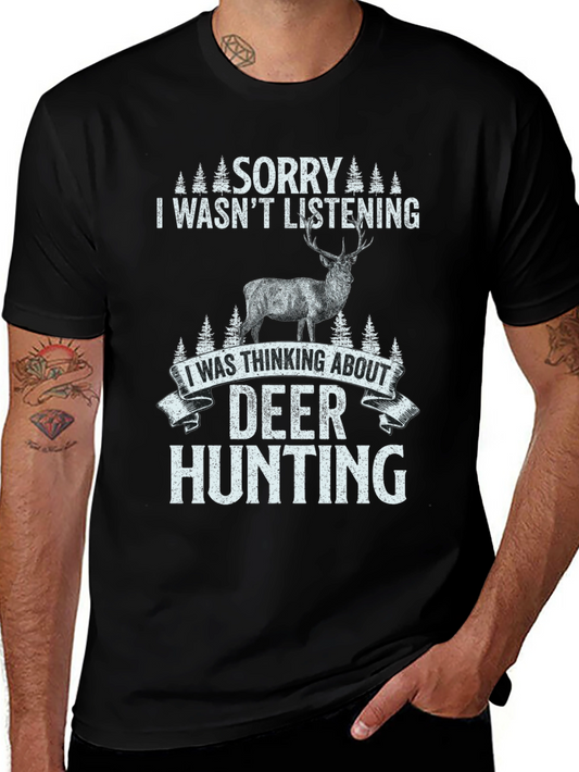 Deer Hunting T-Shirt: Sorry I Wasnt Listening