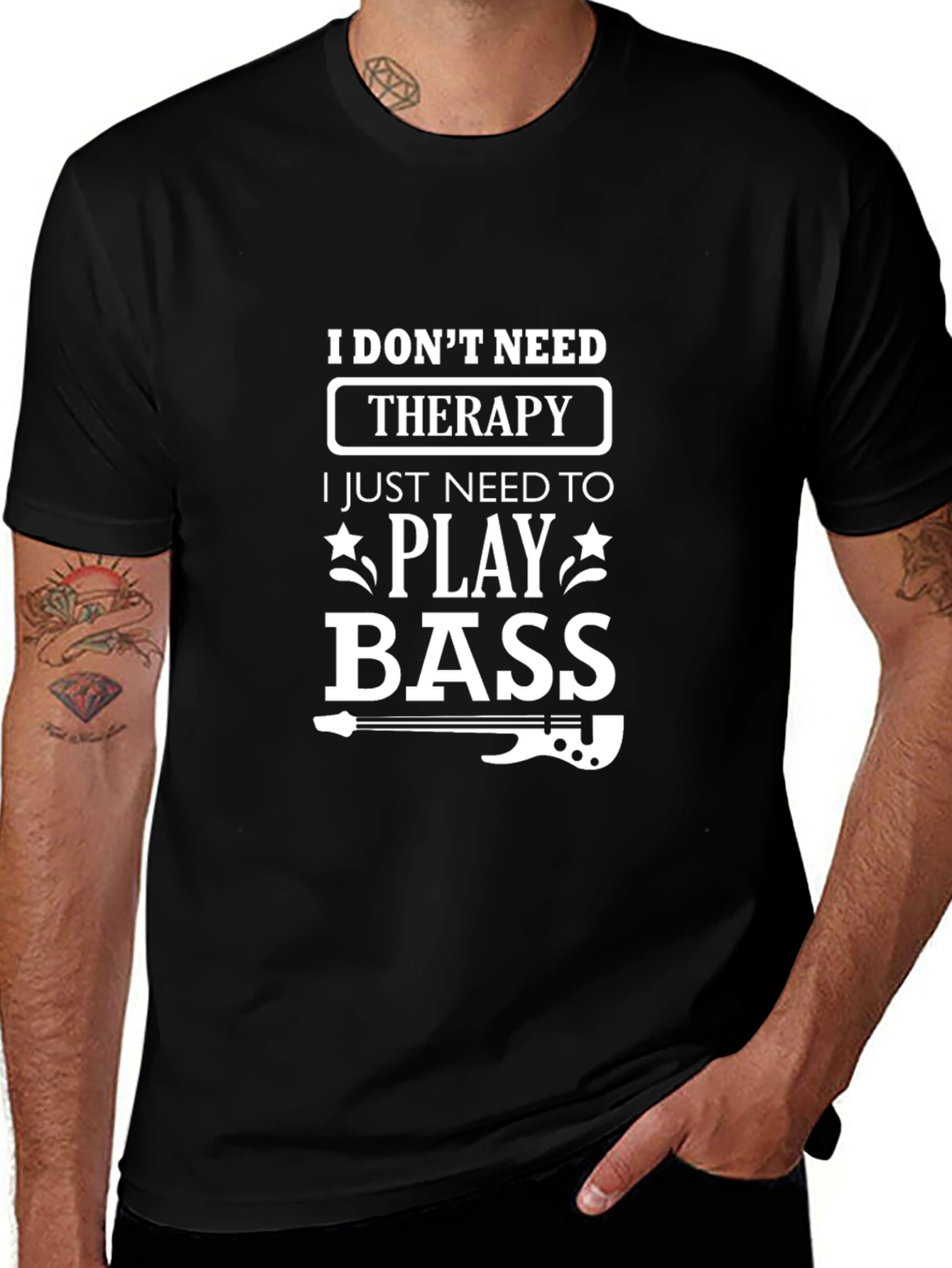 I Dont Need Therapy Bass Player T-Shirt