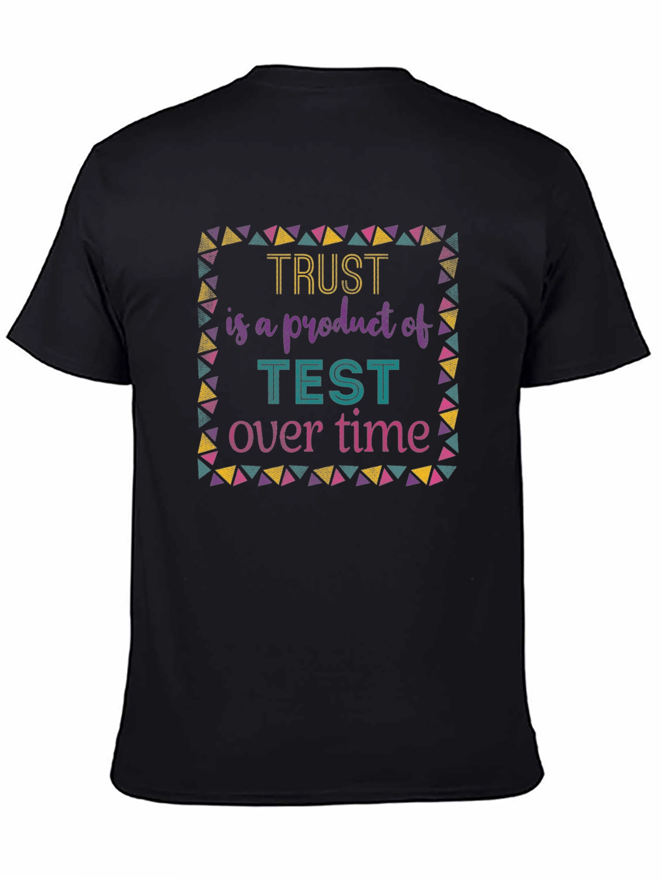 Trust is Earned T-Shirt - Test of Time Design