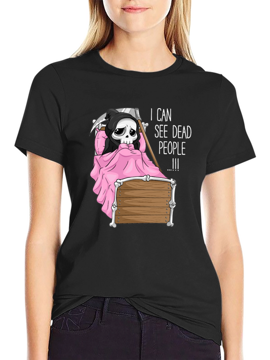I Can See Dead People Funny Graphic Tee