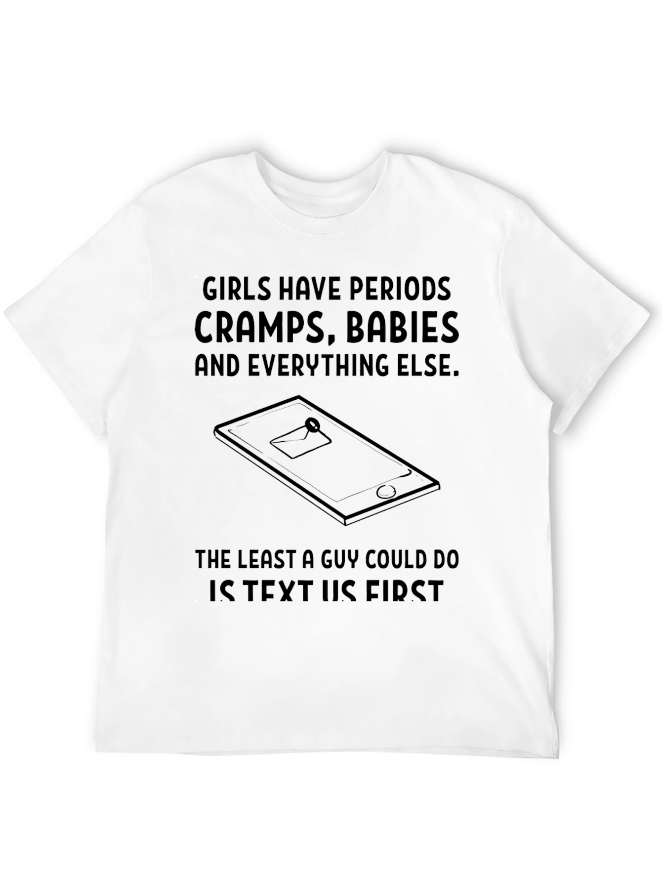 Girls Have Periods Funny Graphic T-Shirt