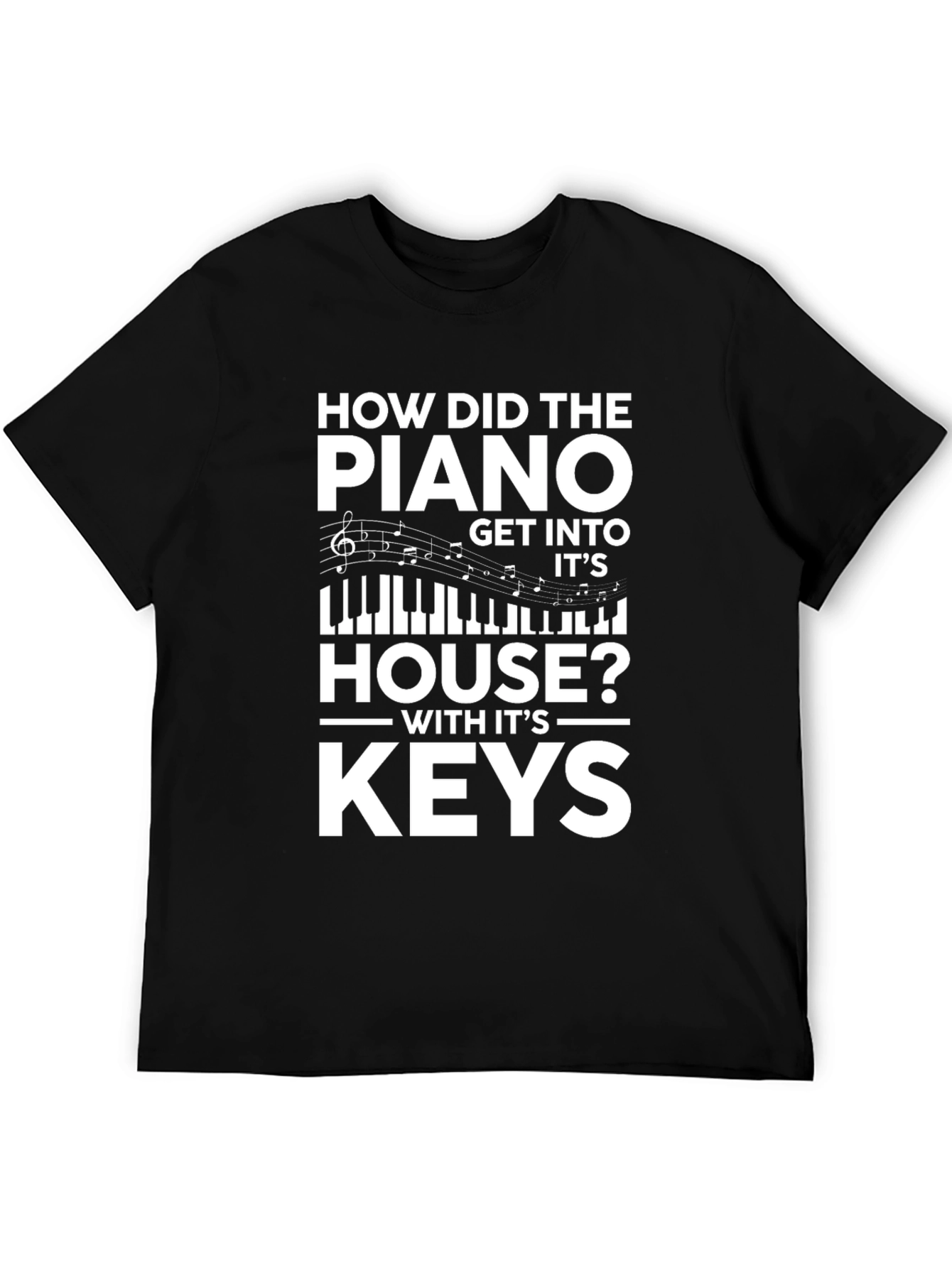 Piano Keys Joke T-Shirt - Music Lover Tee