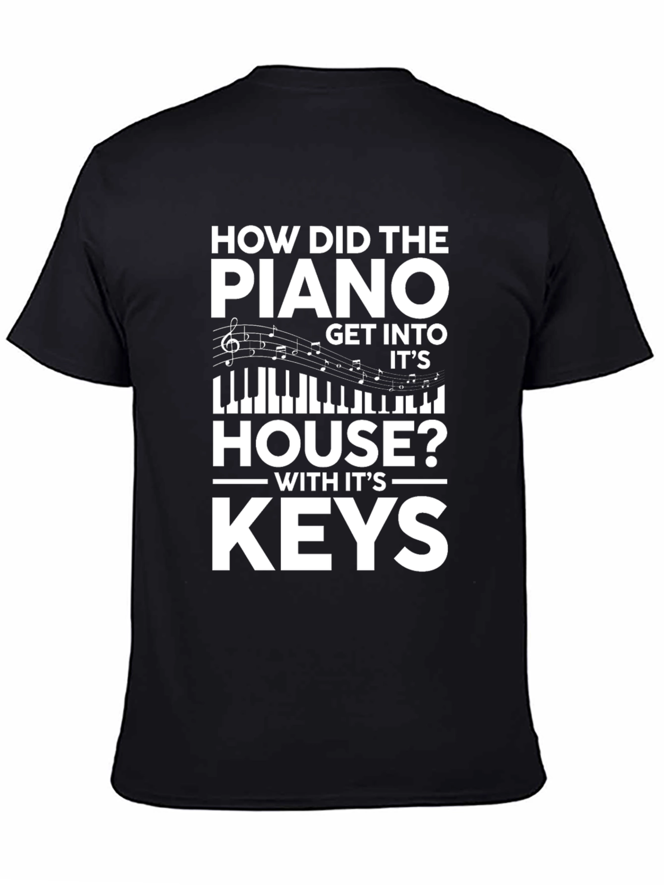 Piano Keys Joke T-Shirt - Music Lover Tee