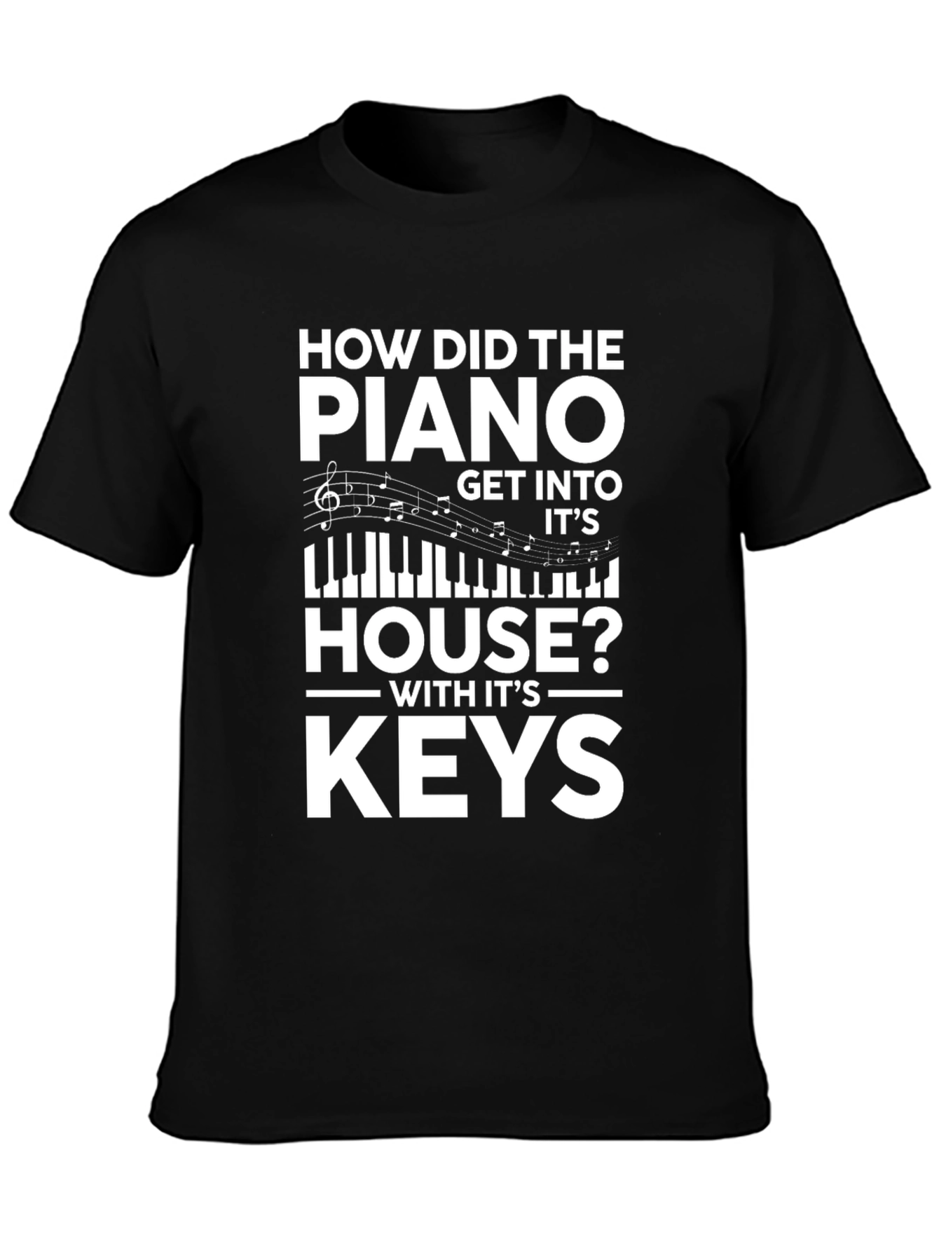 Piano Keys Joke T-Shirt - Music Lover Tee