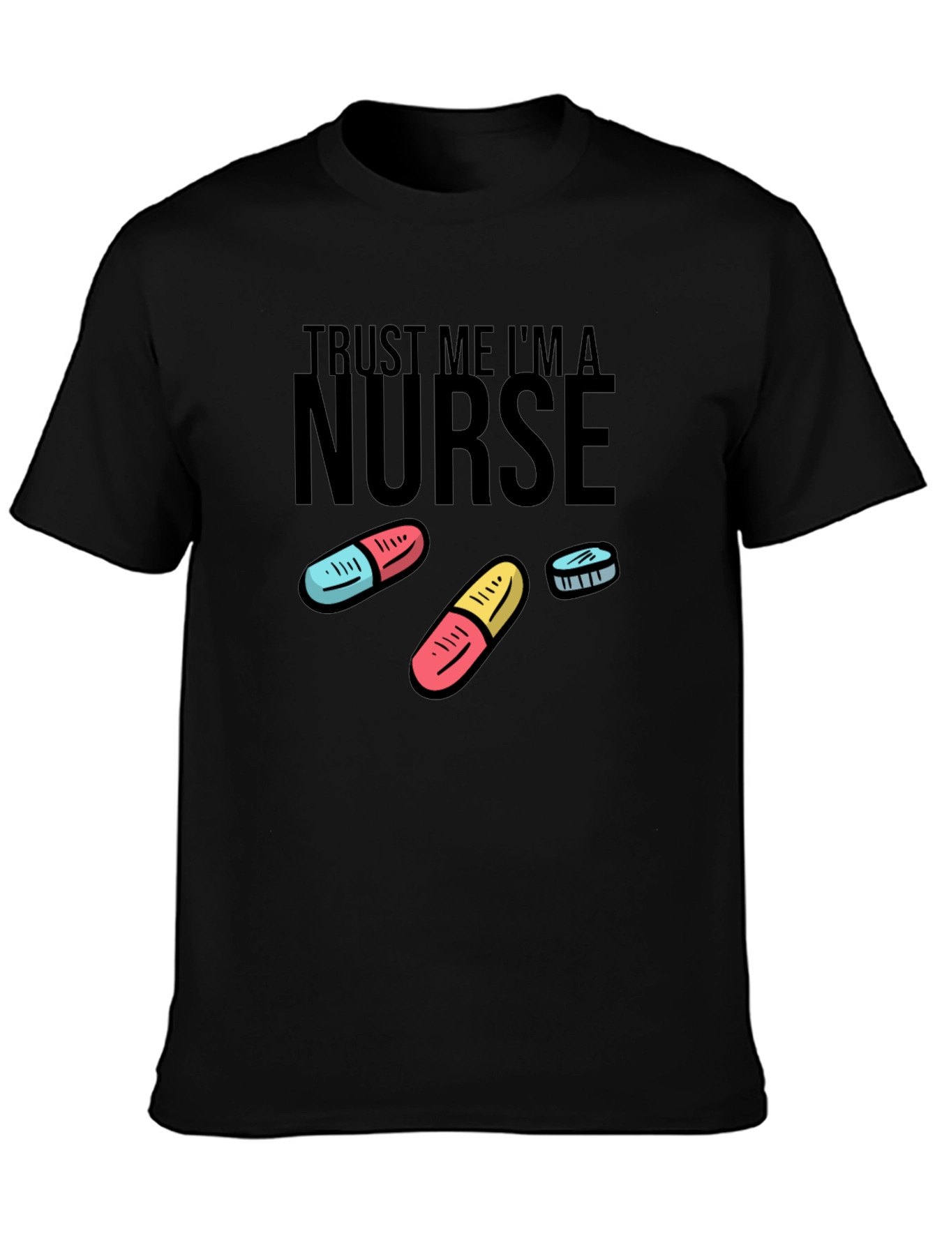 Trust Me Im a Nurse Black T-Shirt