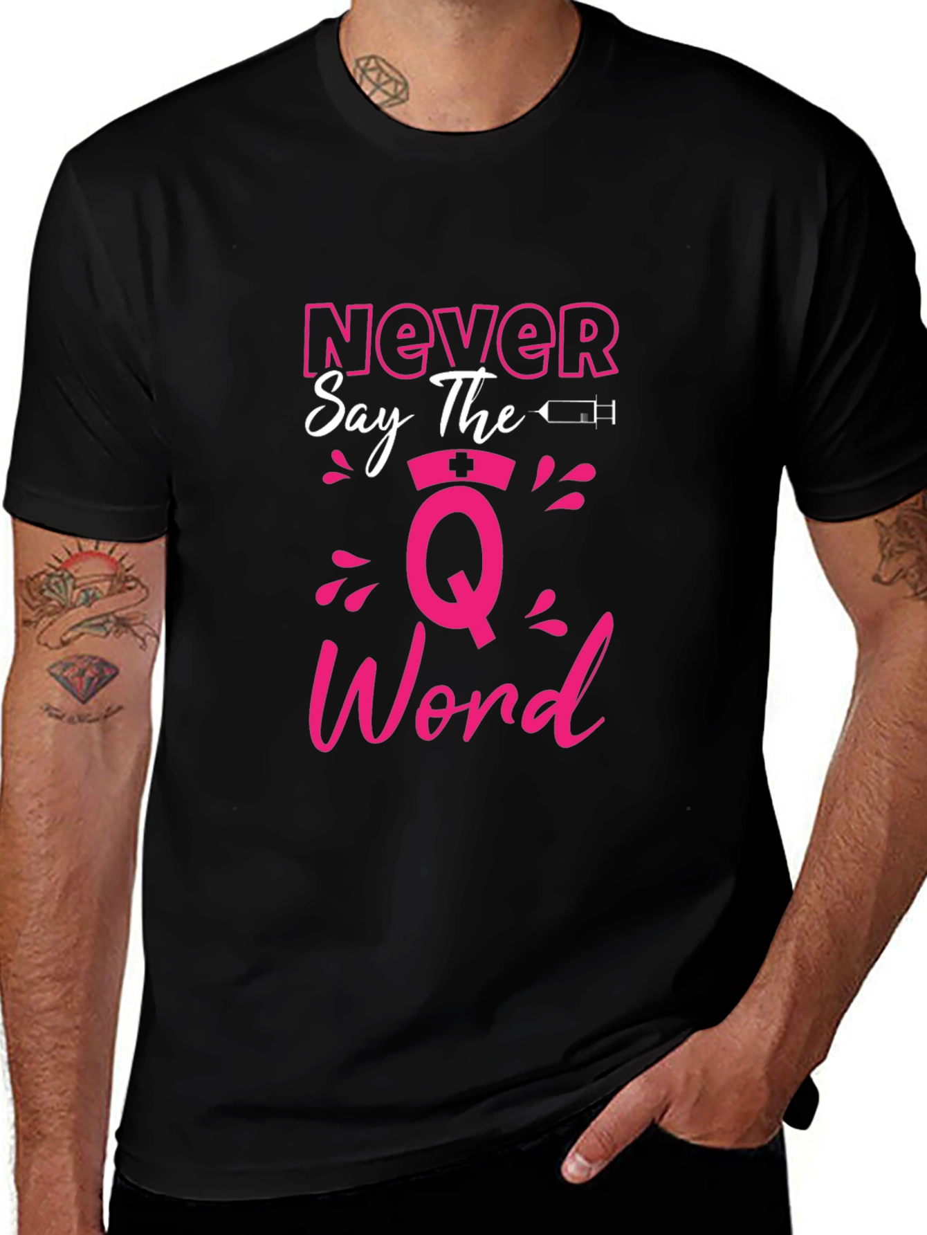 Never Say The Q Word Nurse T-Shirt