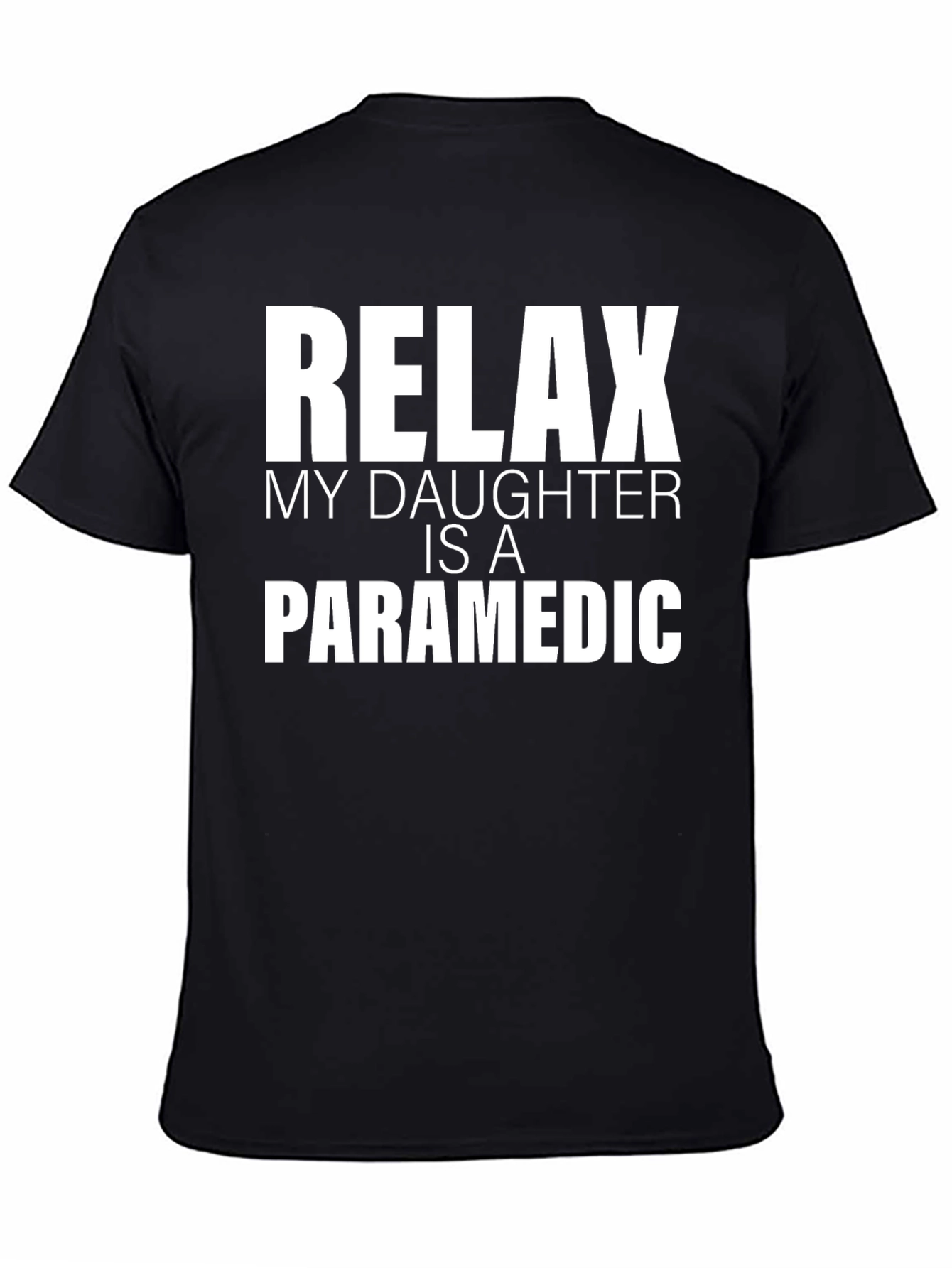 Relax My Daughter Is A Paramedic T-Shirt