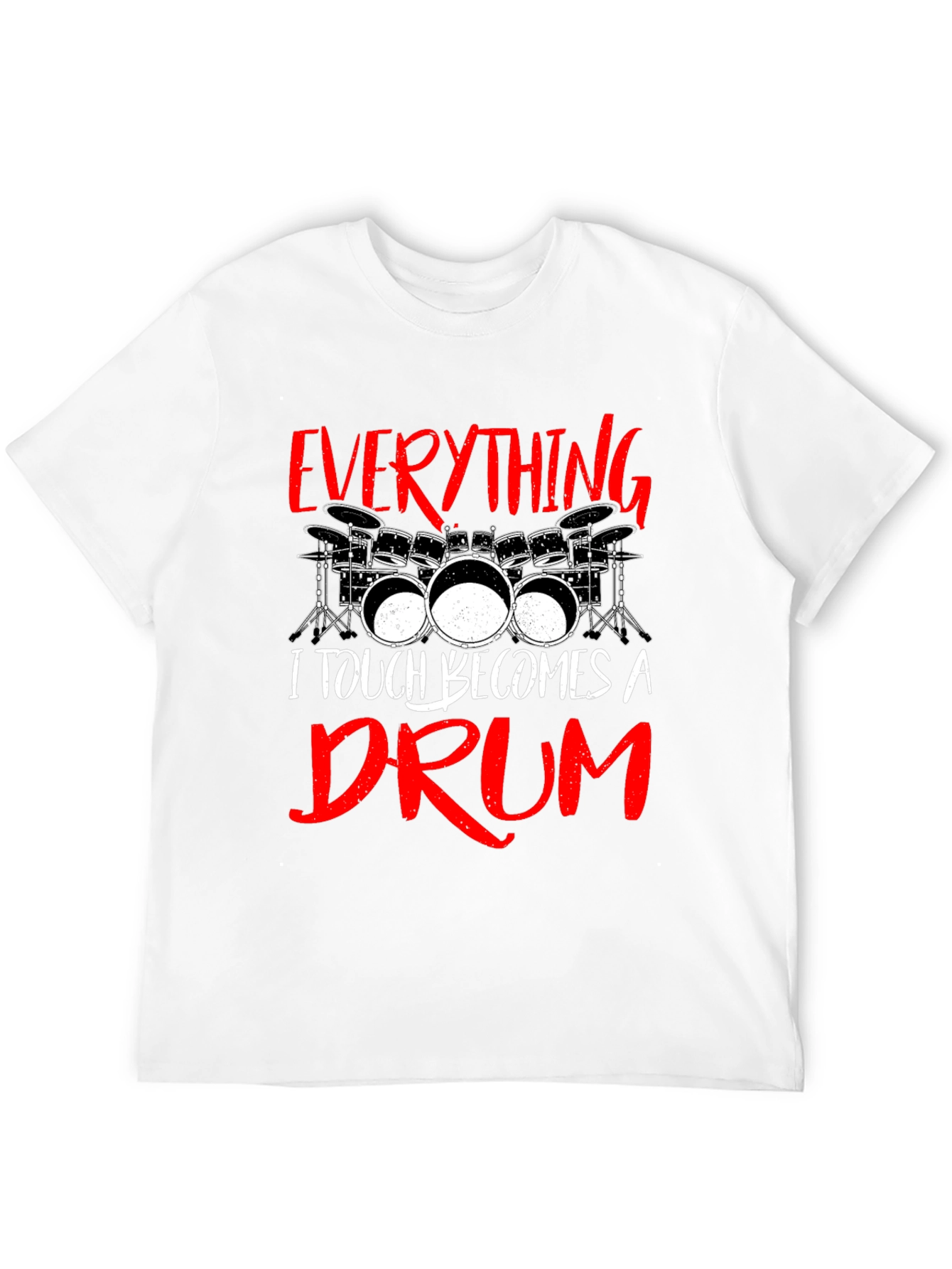 Everything I Touch Becomes A Drum Black T-Shirt