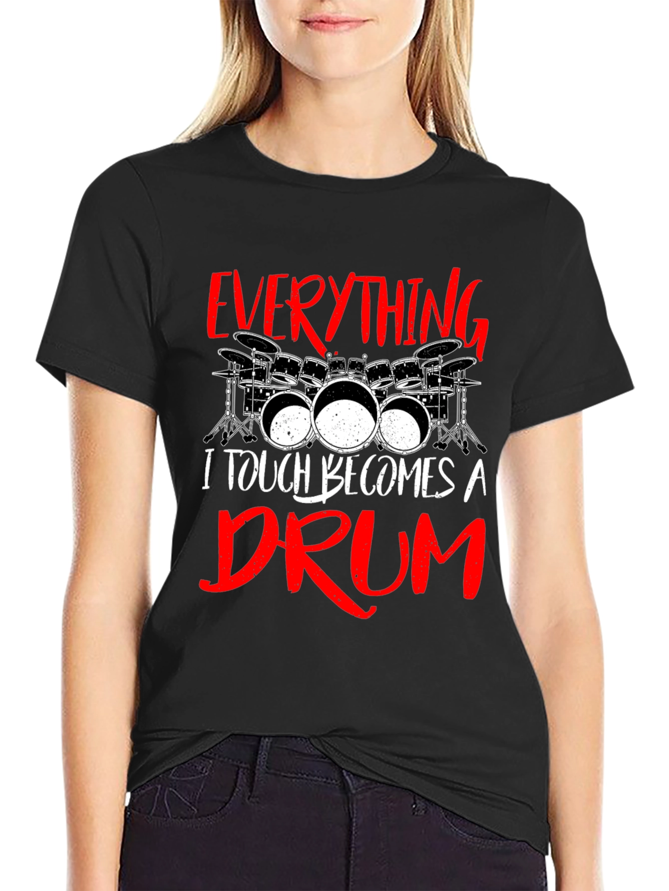 Everything I Touch Becomes A Drum Black T-Shirt