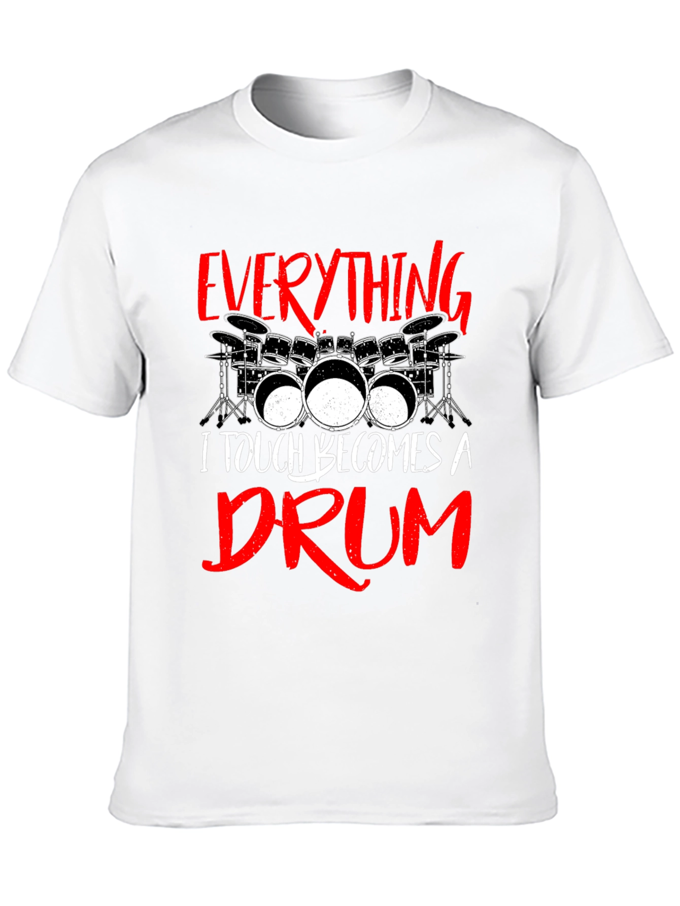 Everything I Touch Becomes A Drum Black T-Shirt