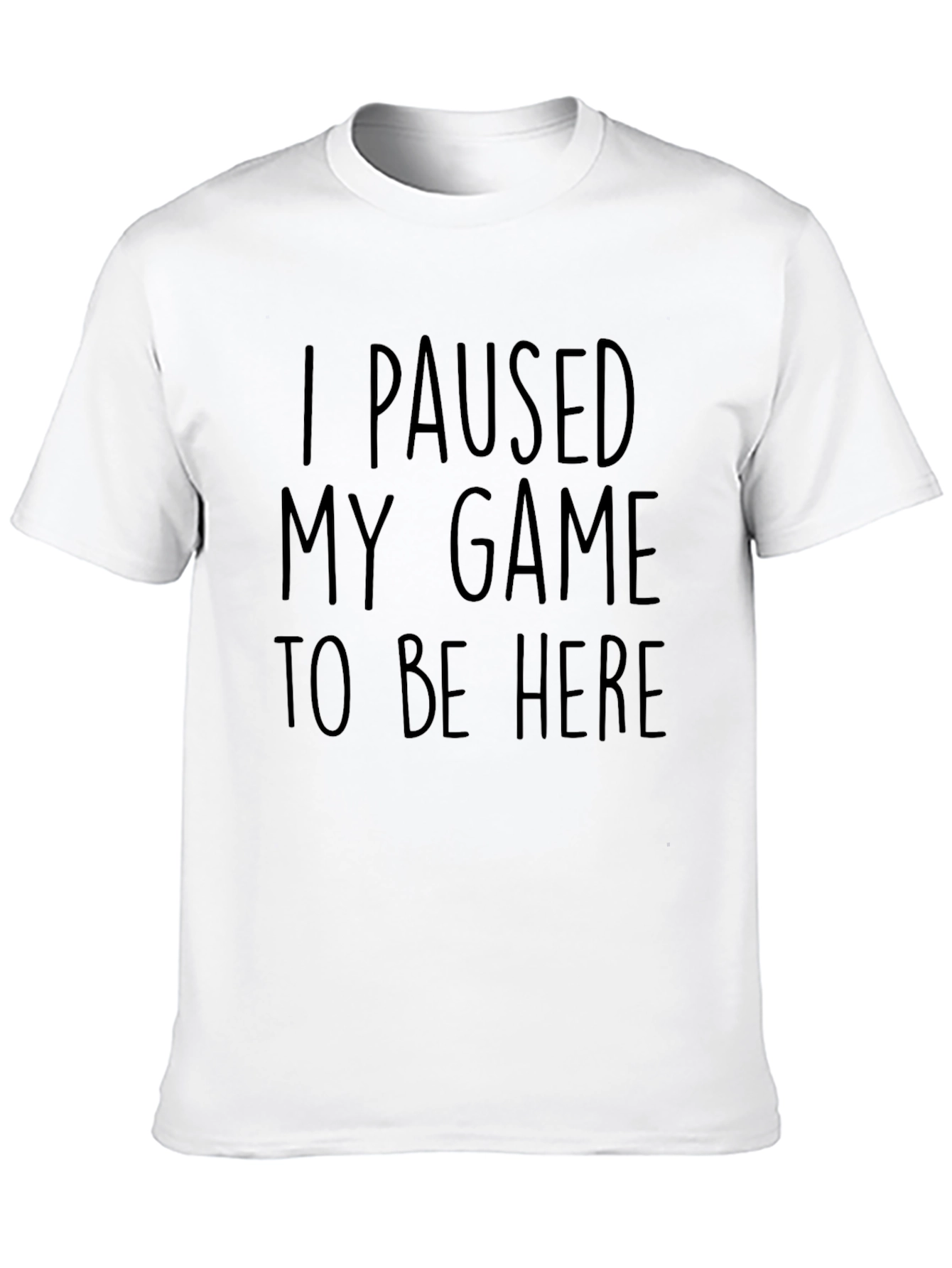 I Paused My Game T-Shirt - Gamer Gift