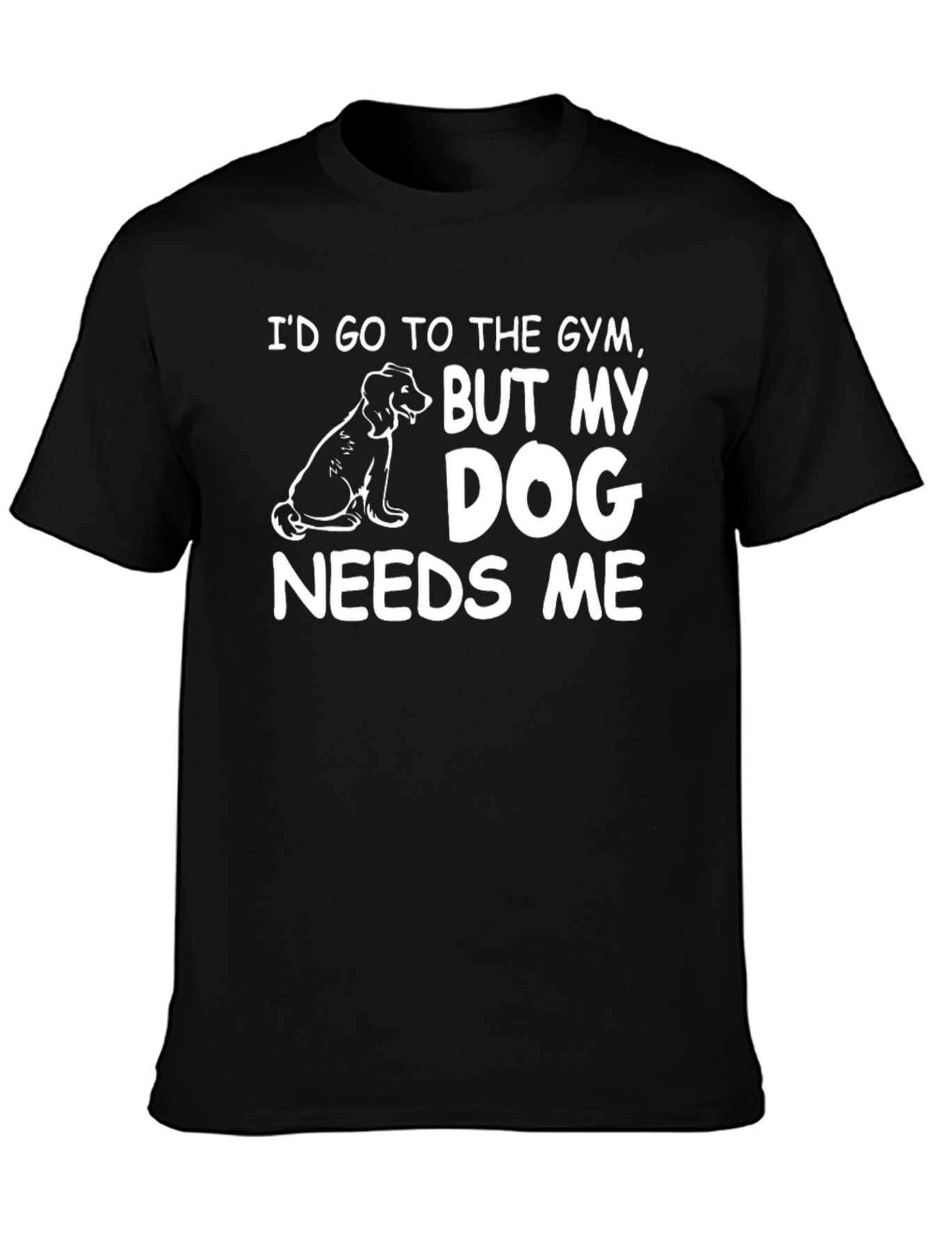 Dog Needs Me Black T-Shirt