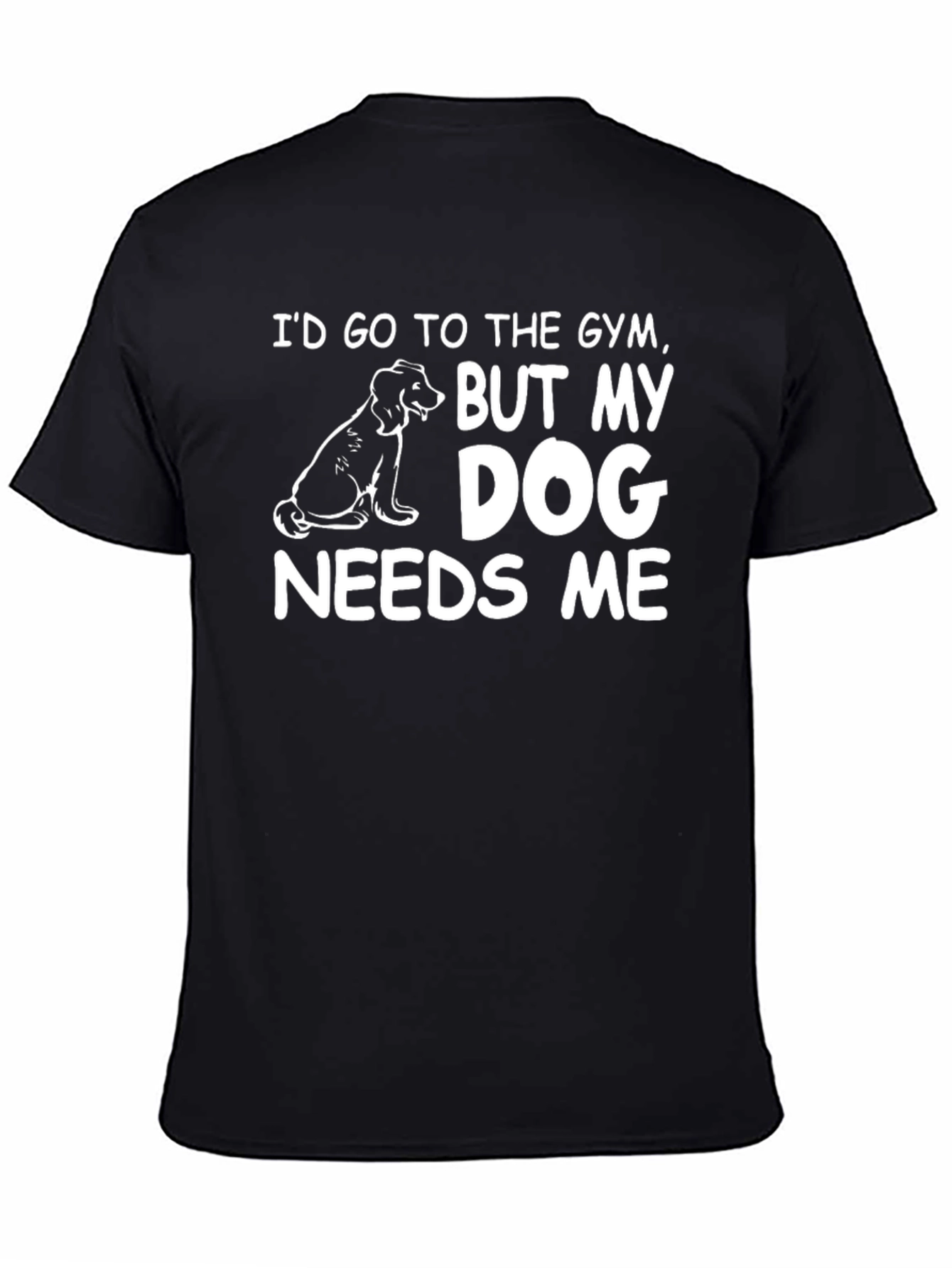 Dog Needs Me Black T-Shirt