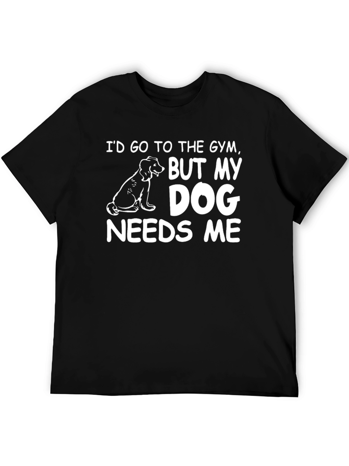 Dog Needs Me Black T-Shirt