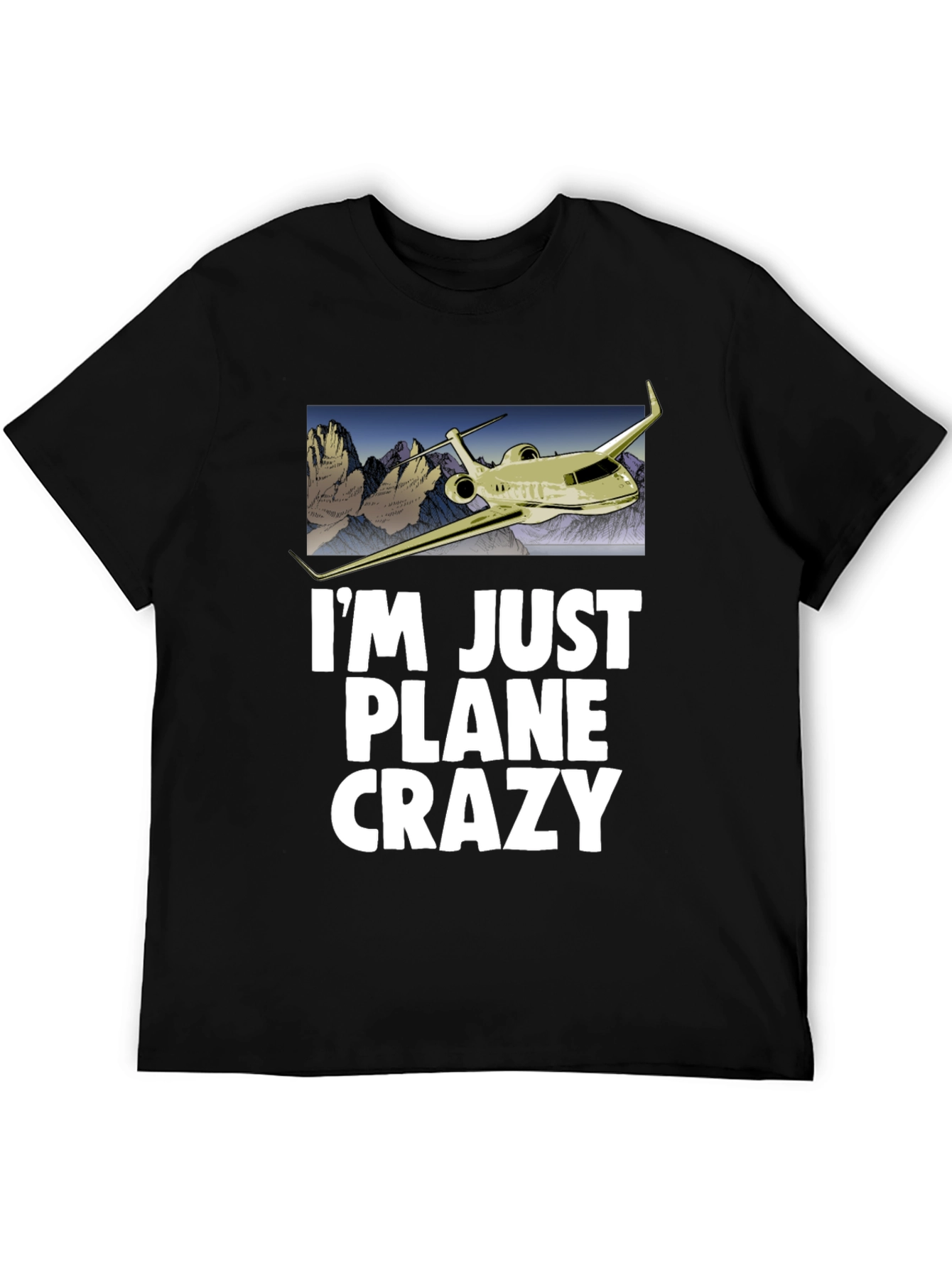 Im Just Plane Crazy T-Shirt - Airplane Design