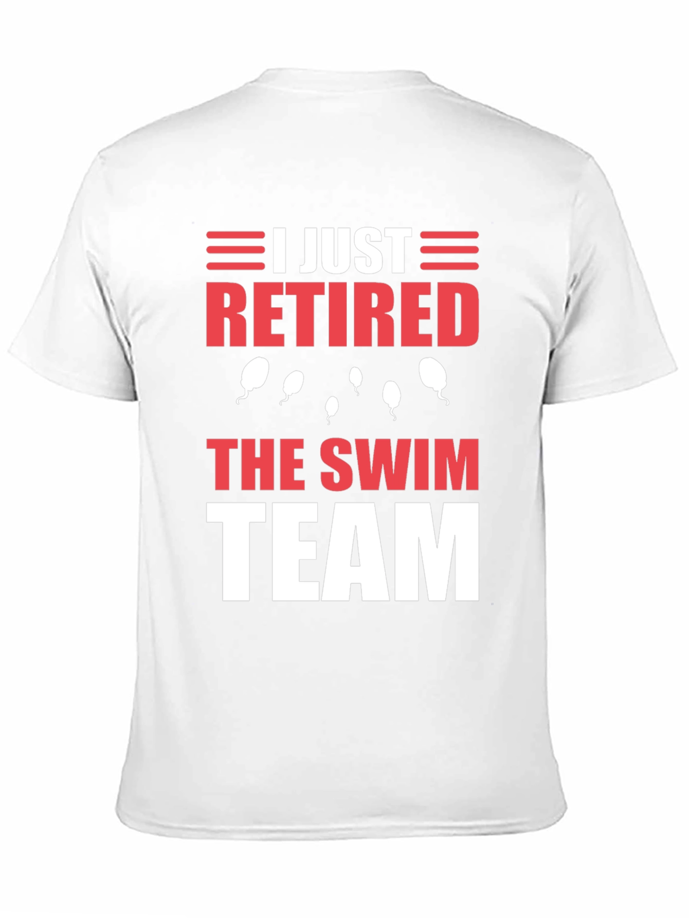 I Just Retired The Swim Team T-Shirt