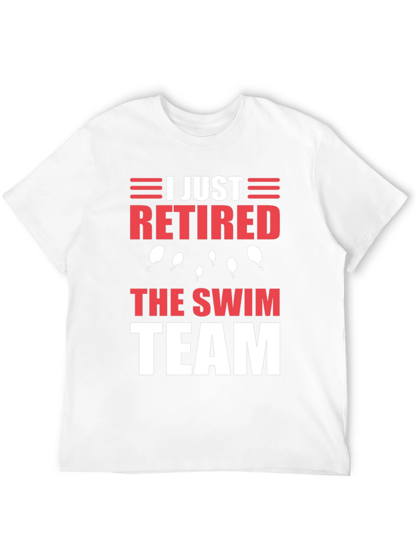 I Just Retired The Swim Team T-Shirt
