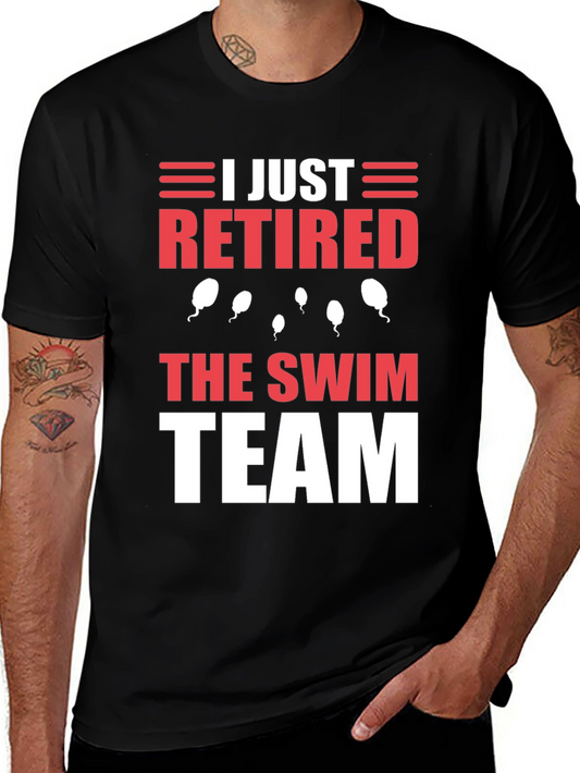 I Just Retired The Swim Team T-Shirt