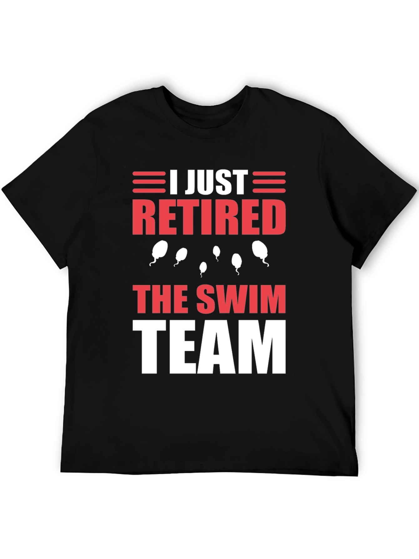 I Just Retired The Swim Team T-Shirt