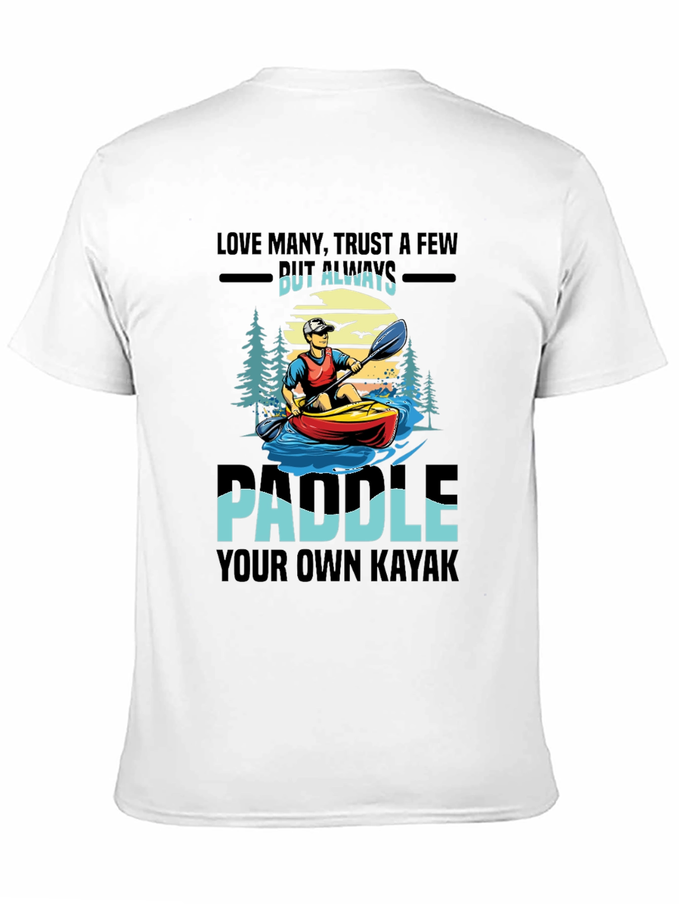 Paddle Your Own Kayak Graphic Tee