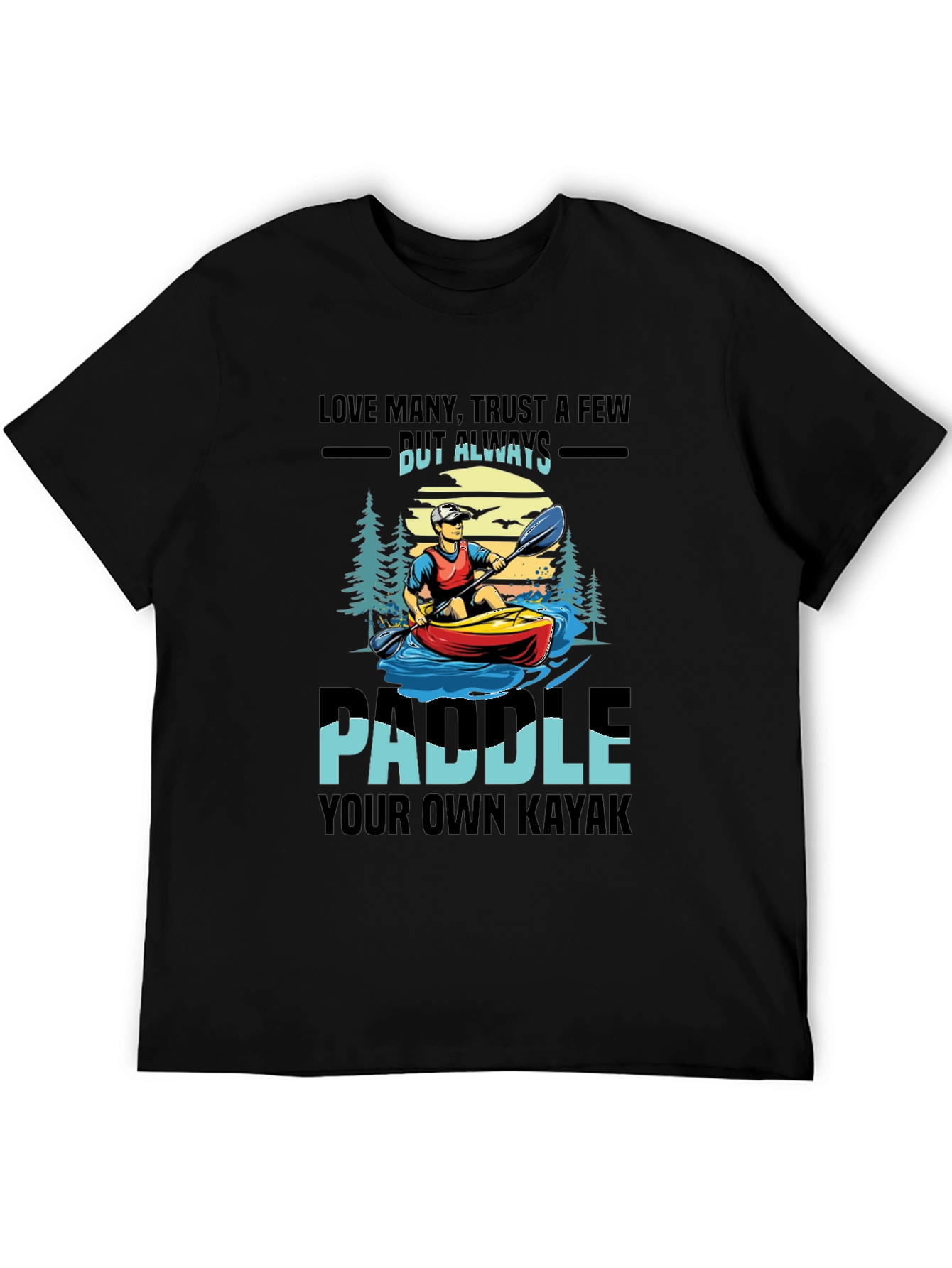 Paddle Your Own Kayak Graphic Tee