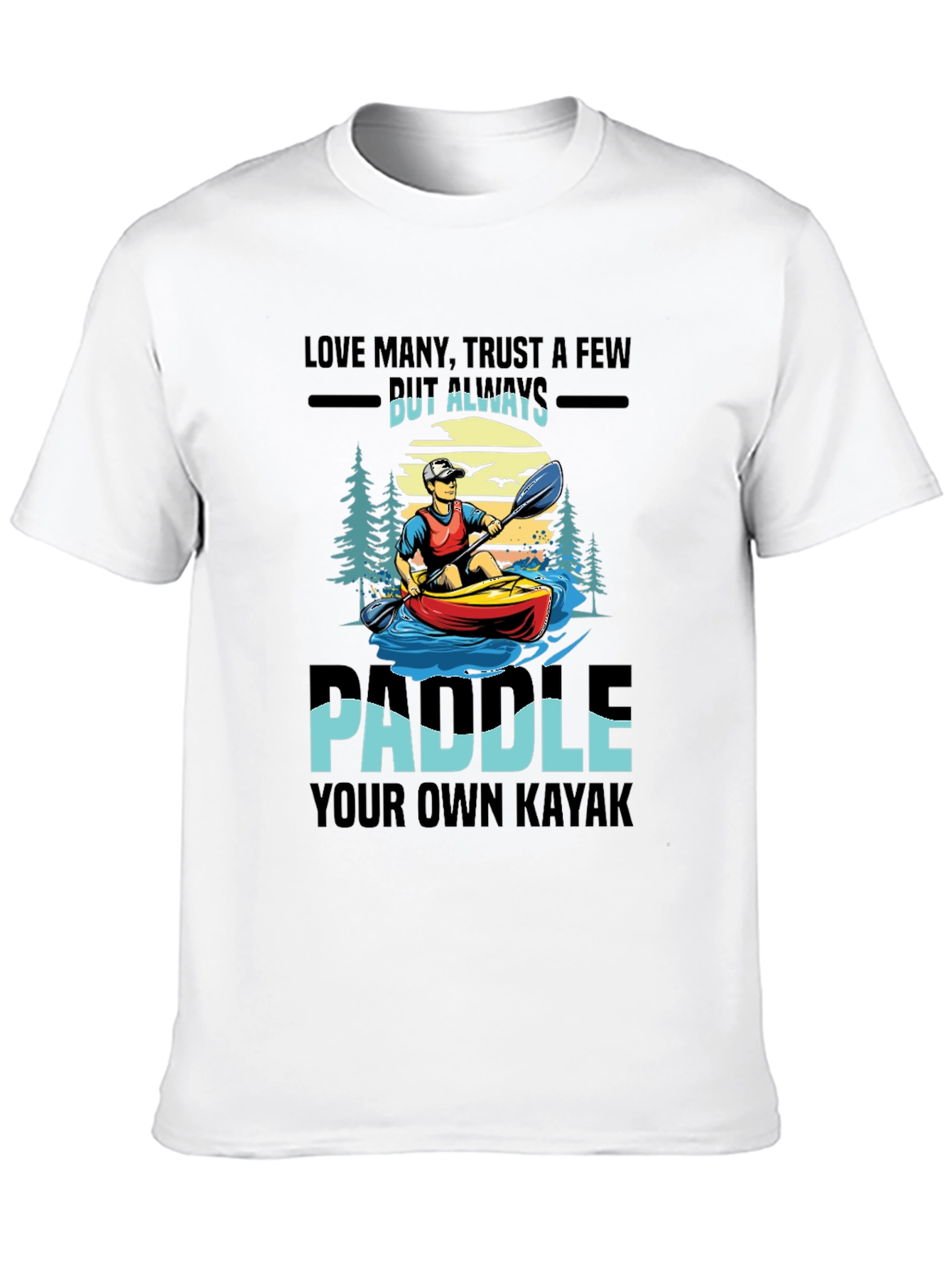 Paddle Your Own Kayak Graphic Tee