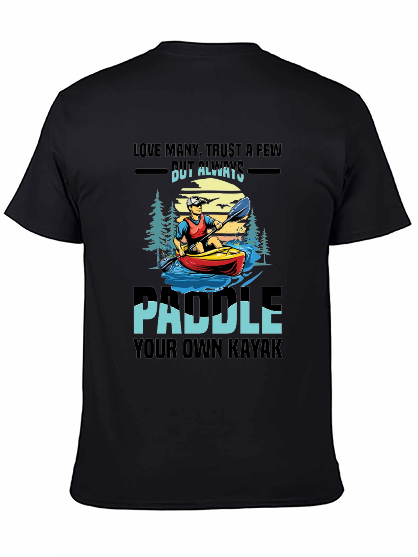 Paddle Your Own Kayak Graphic Tee